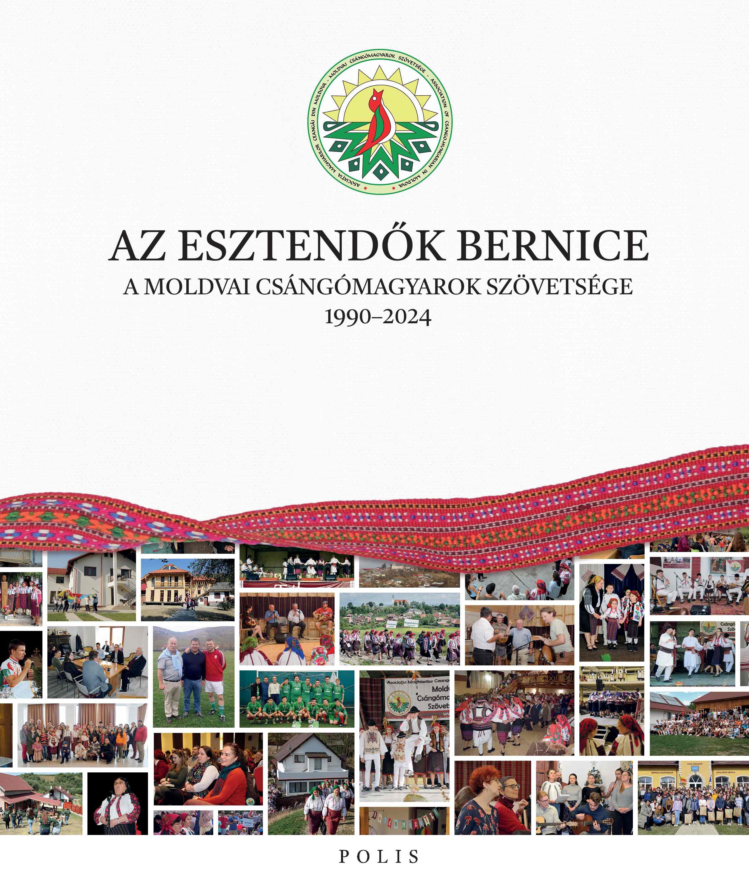 AZ ESZTENDŐK BERNICE - A MOLDVAI CSÁNGÓMAGYAROK SZÖVETSÉGE - 1990-2024