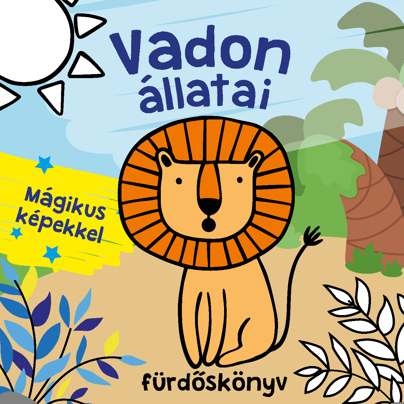 VADON ÁLLATAI FÜRDŐSKÖNYV - MÁGIKUS KÉPEKKEL, SZÍNVÁLTÓS