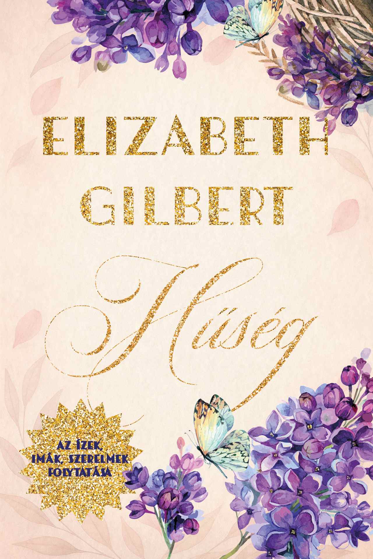 HŰSÉG - AZ ÍZEK, IMÁK, SZERELMEK (6. KIADÁS)