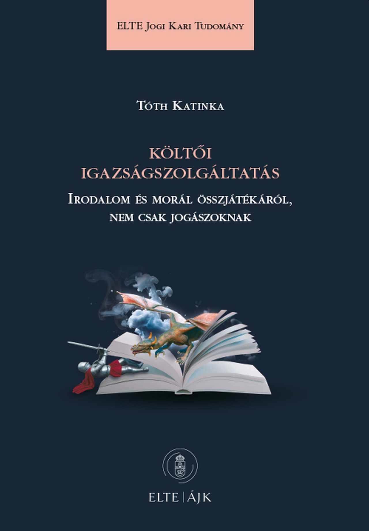 KÖLTŐI IGAZSÁGSZOLGÁLTATÁS - IRODALOM ÉS MORÁL ÖSSZJÁTÉKÁRÓL, NEM CSAK JOGÁSZOKN