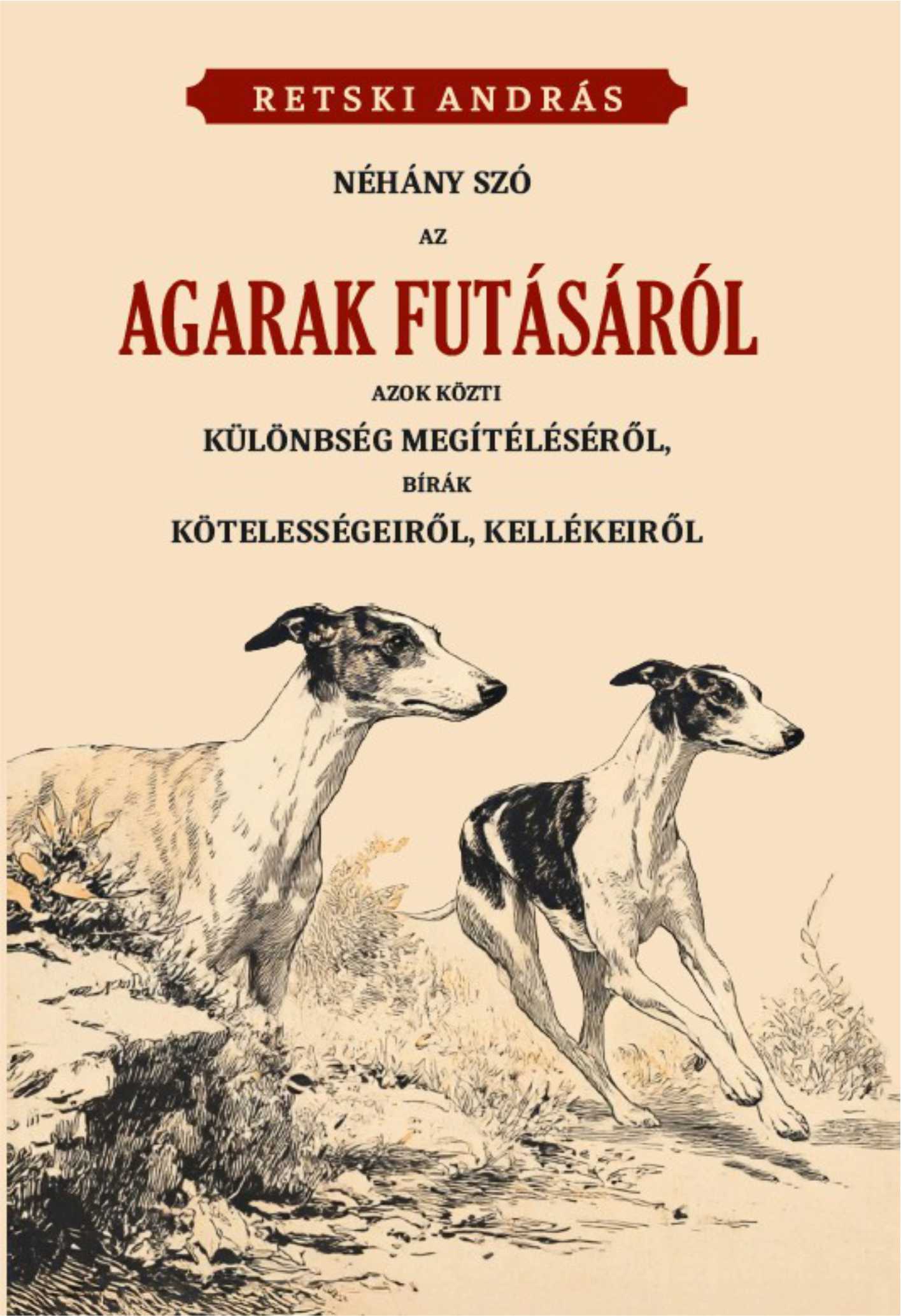 NÉHÁNY SZÓ AZ AGARAK FUTÁSÁRÓL