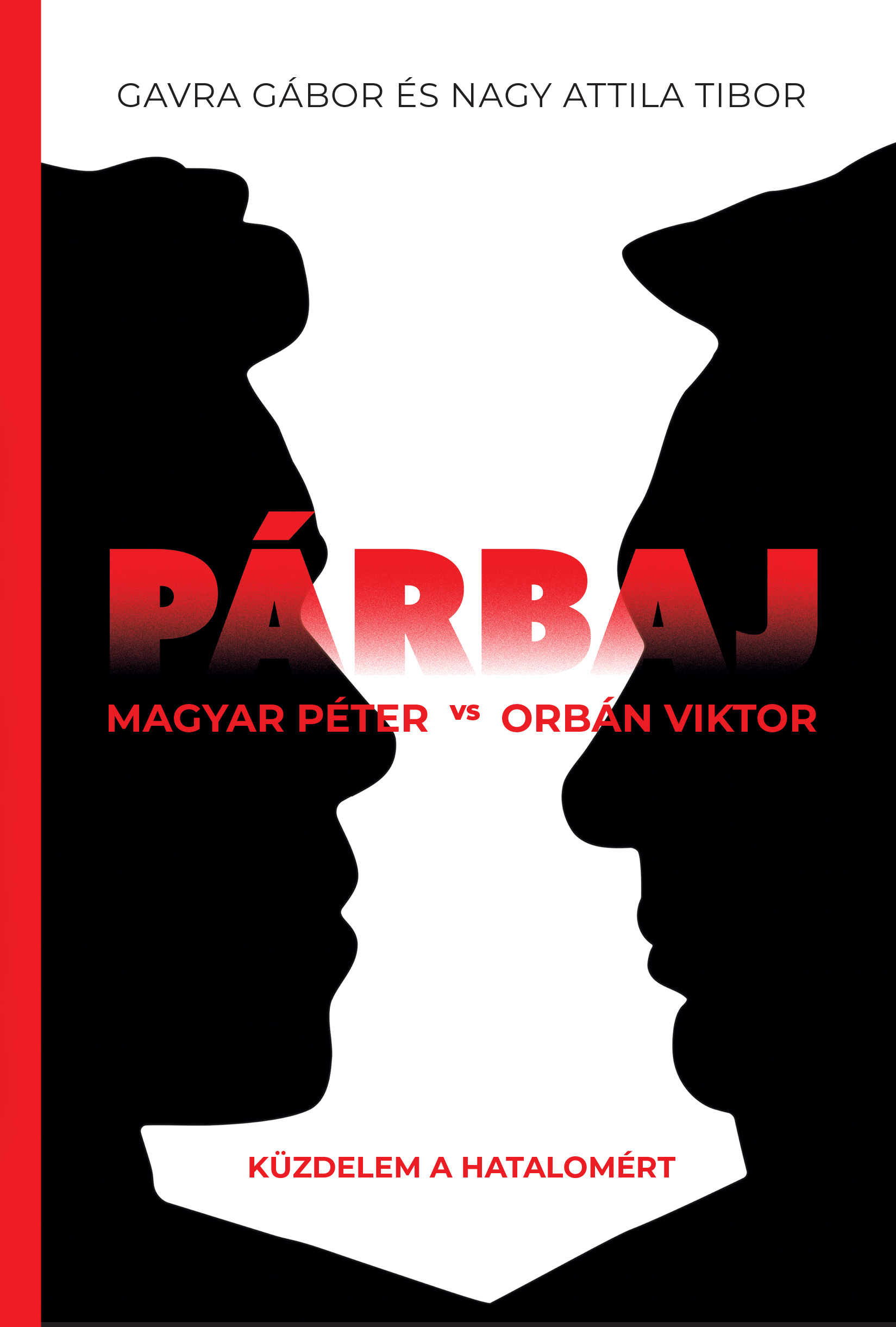 PÁRBAJ - MAGYAR PÉTER VS ORBÁN VIKTOR - KÜZDELEM A HATALOMÉRT