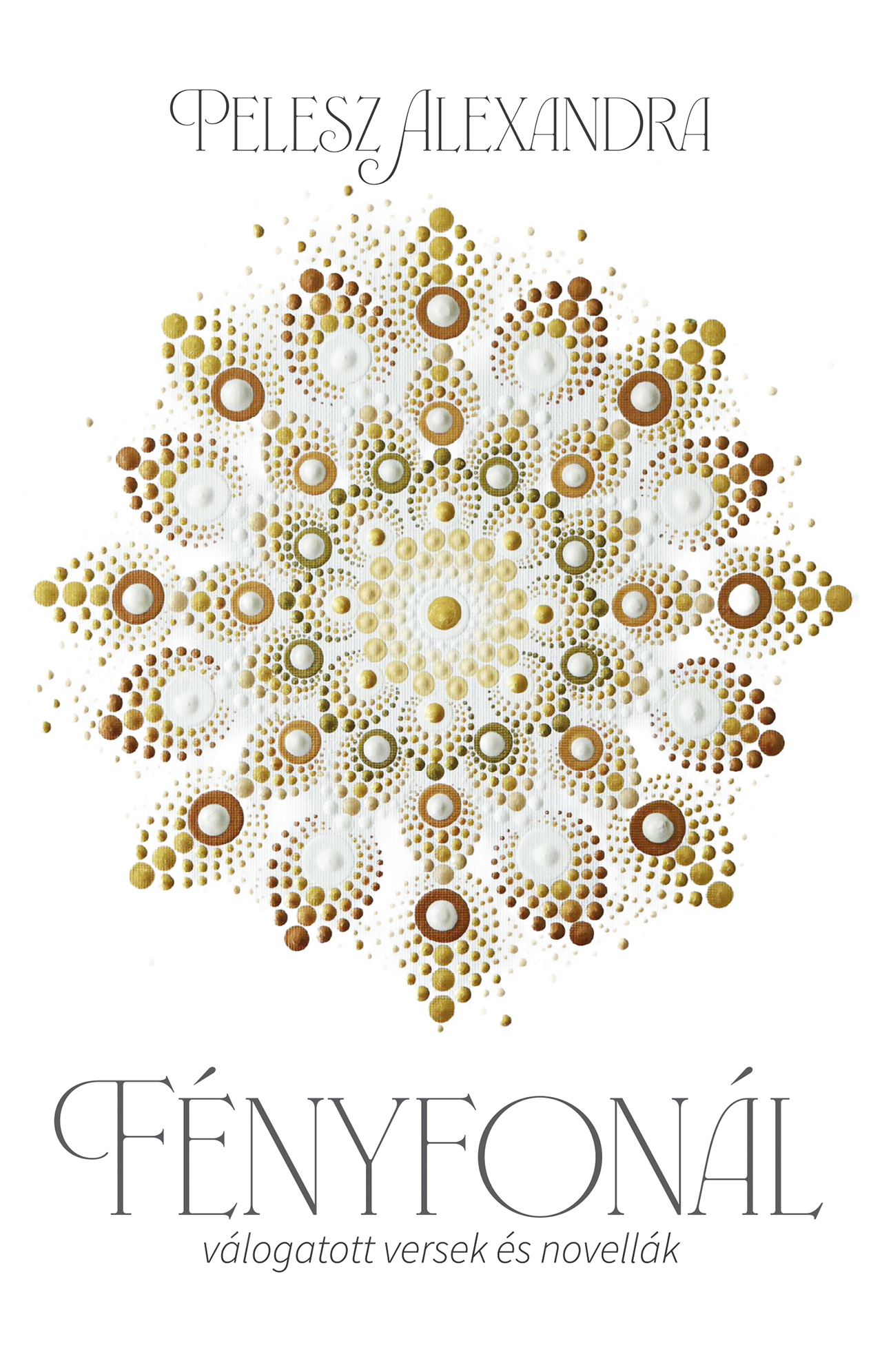 FÉNYFONÁL - VÁLOGATOTT VERSEK ÉS NOVELLÁK