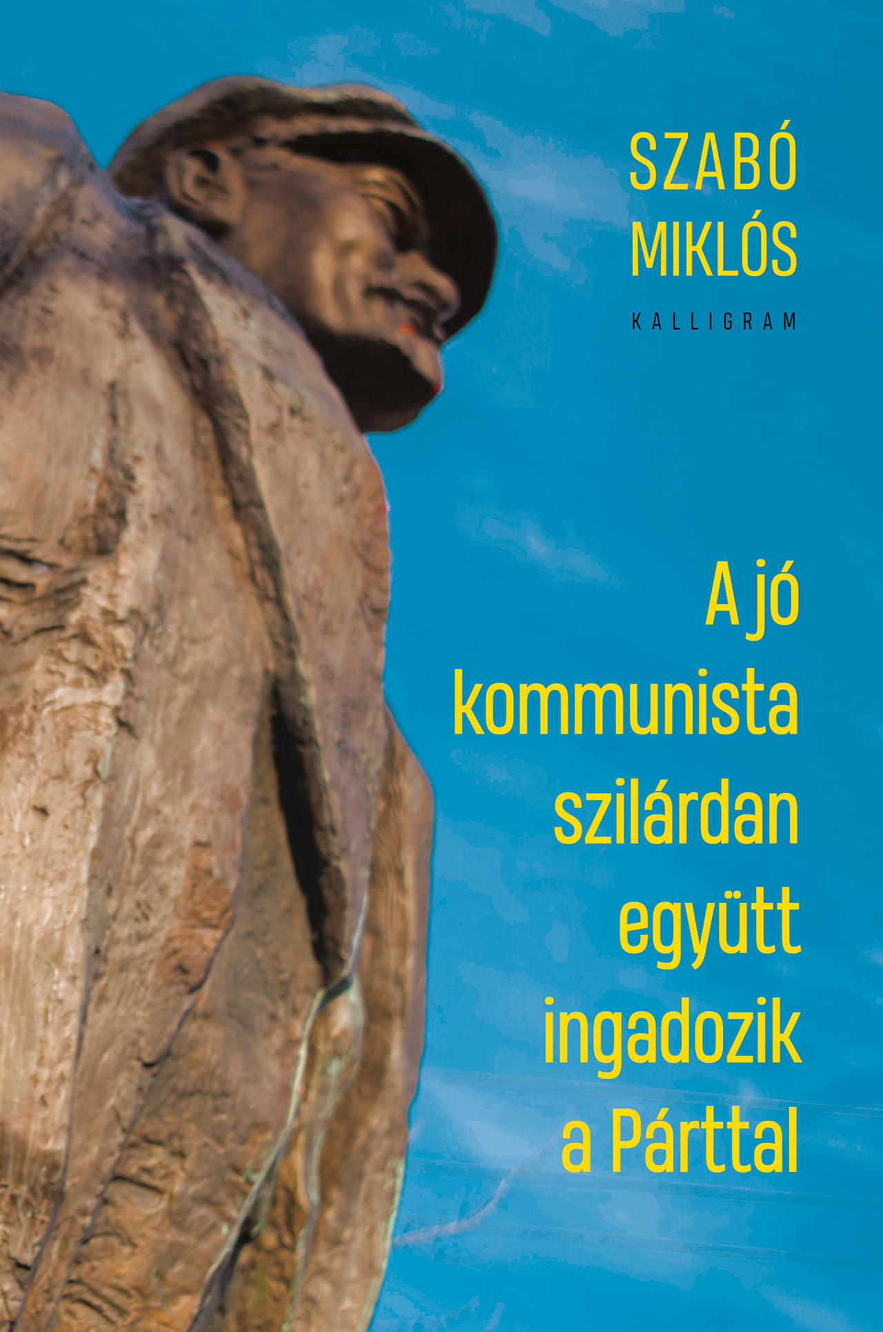 A JÓ KOMMUNISTA SZILÁRDAN EGYÜTT INGADOZIK A PÁRTTAL