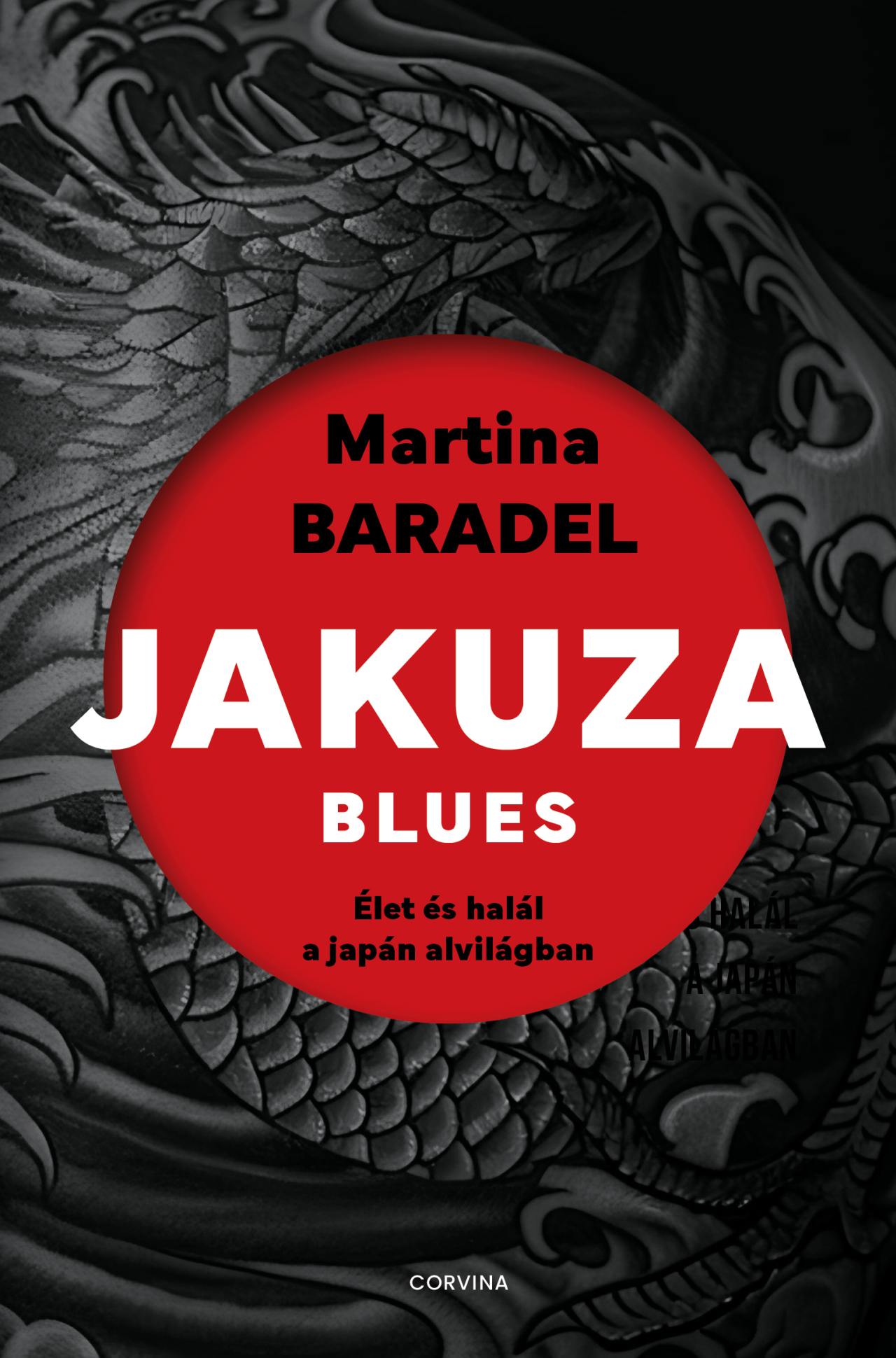 JAKUZA BLUES - ÉLET ÉS HALÁL A JAPÁN ALVILÁGBAN
