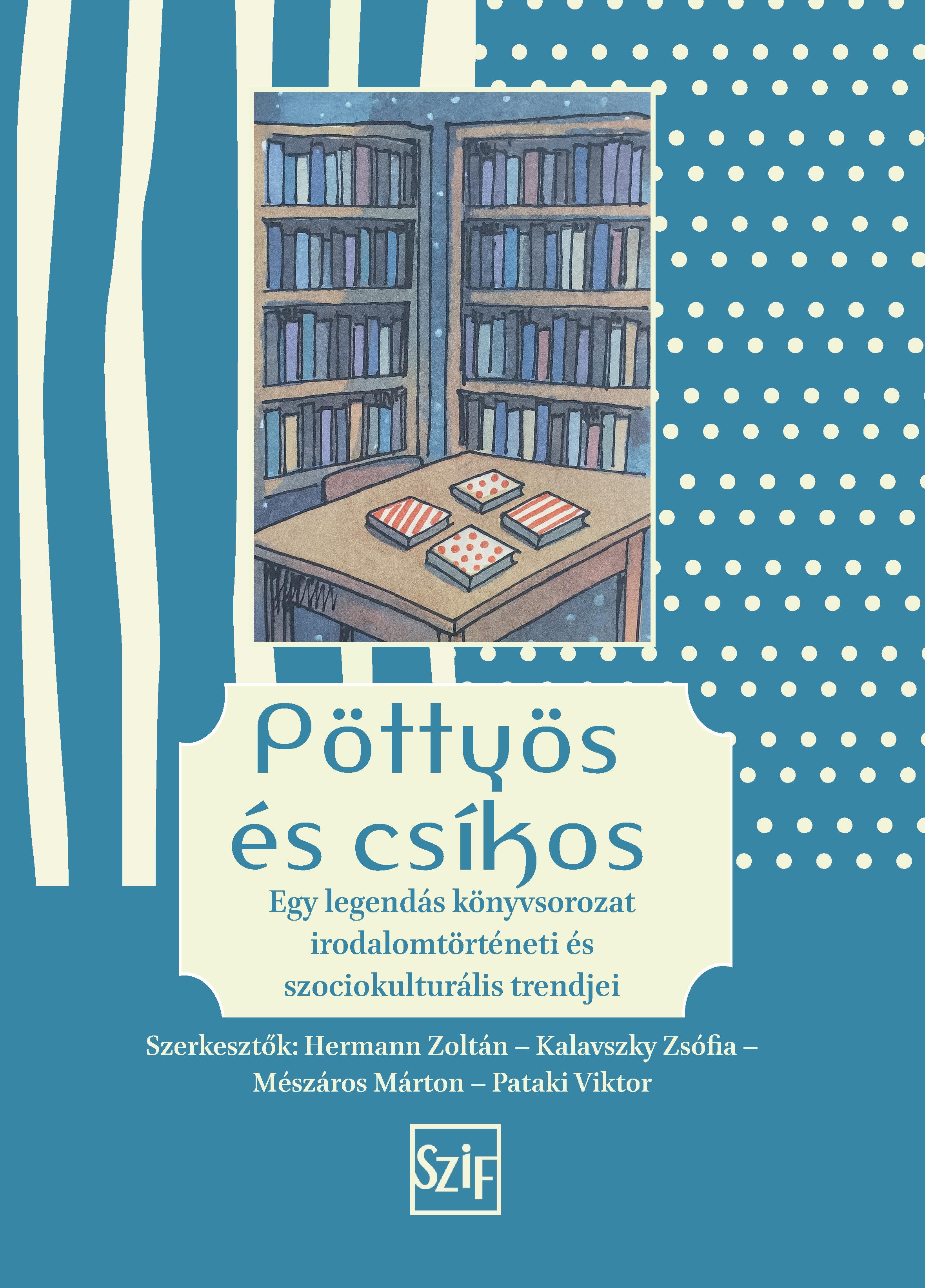 PÖTTYÖS ÉS CSÍKOS - EGY LEGENDÁS KÖNYVSOROZAT IRODALOMTÖRTÉNETI ÉS SZOCIOKULTURÁ