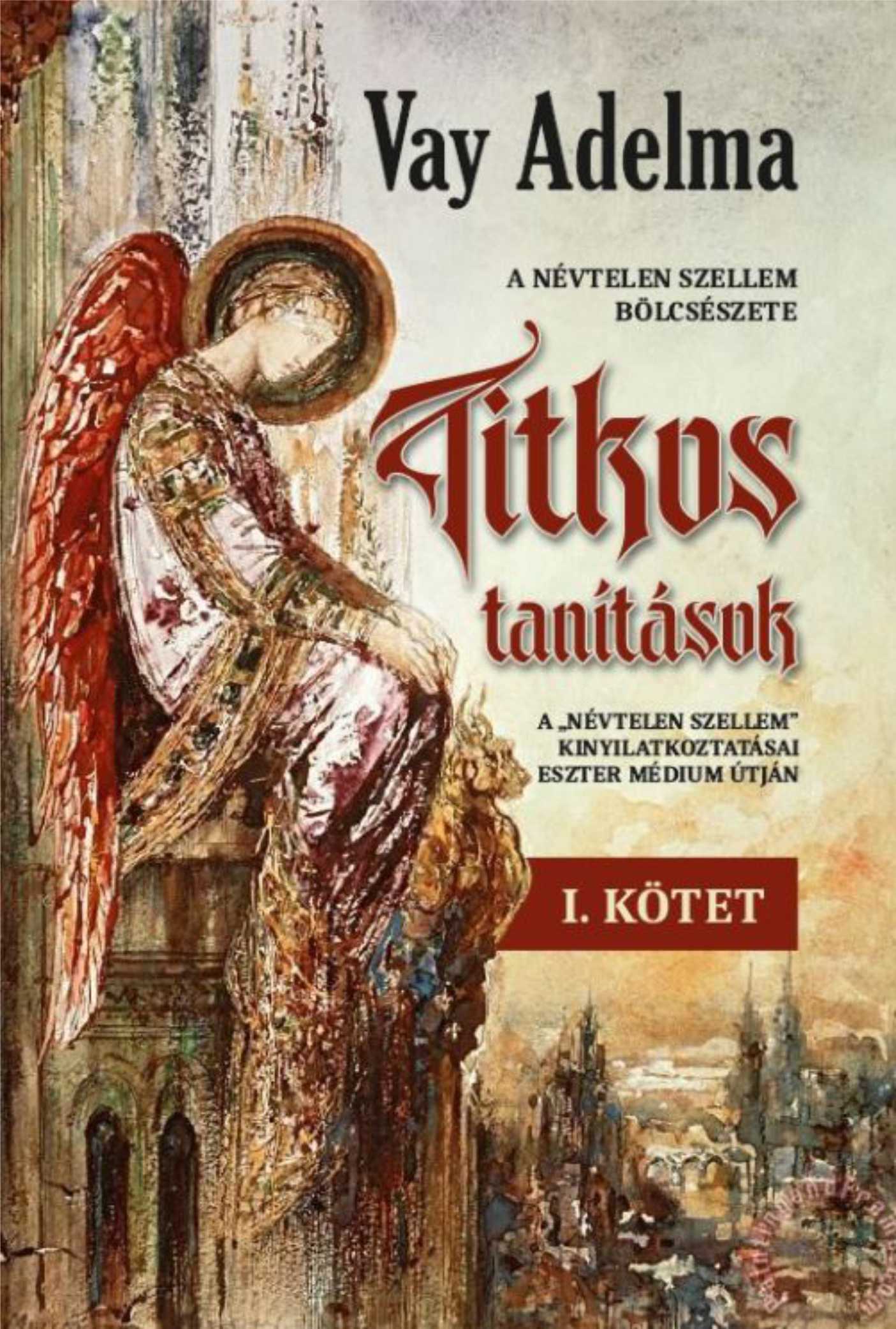 TITKOS TANÍTÁSOK I. KÖTET