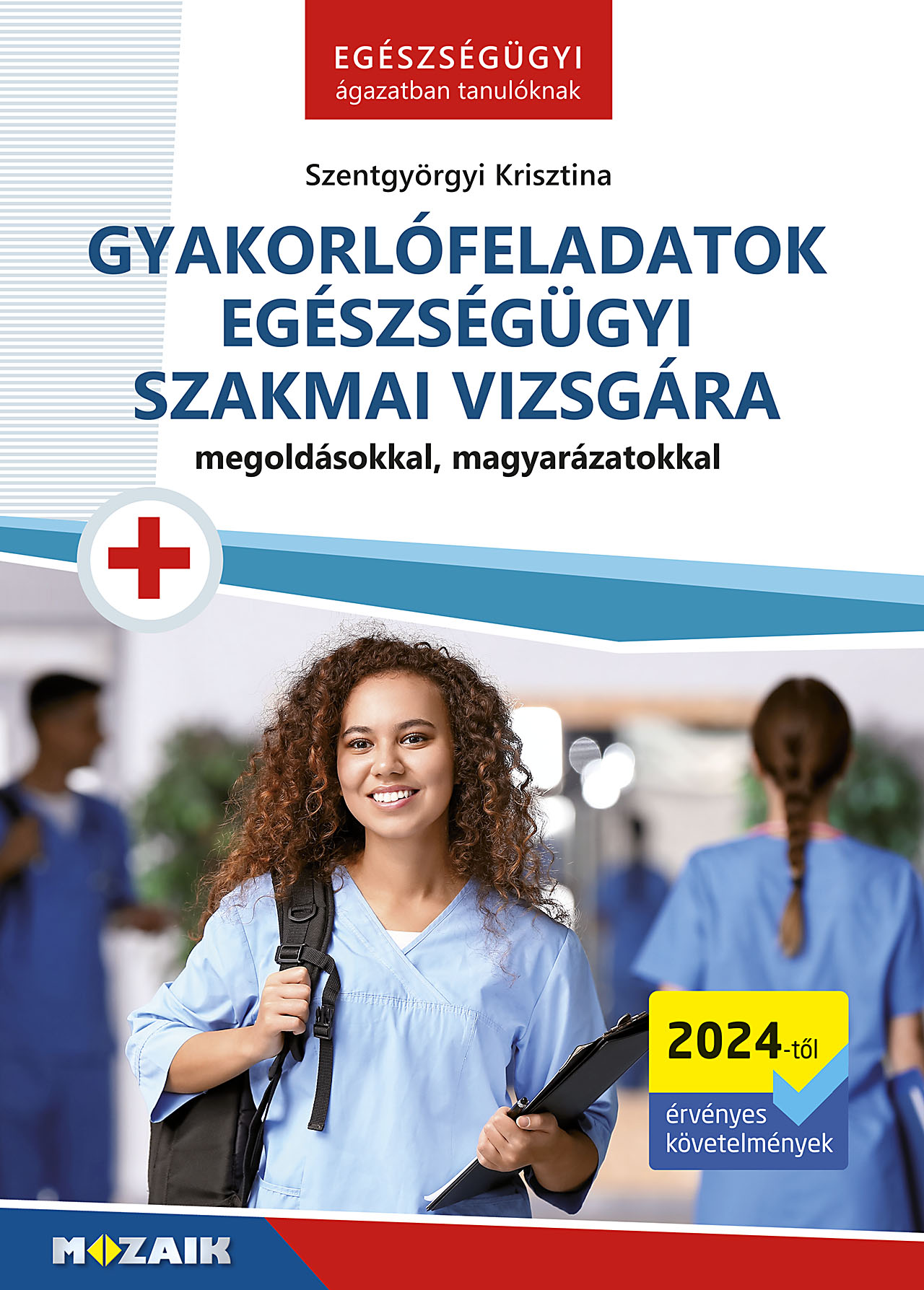 GYAKORLÓFELADATOK EGÉSZSÉGÜGYI SZAKMAI VIZSGÁRA (2024-TŐL)
