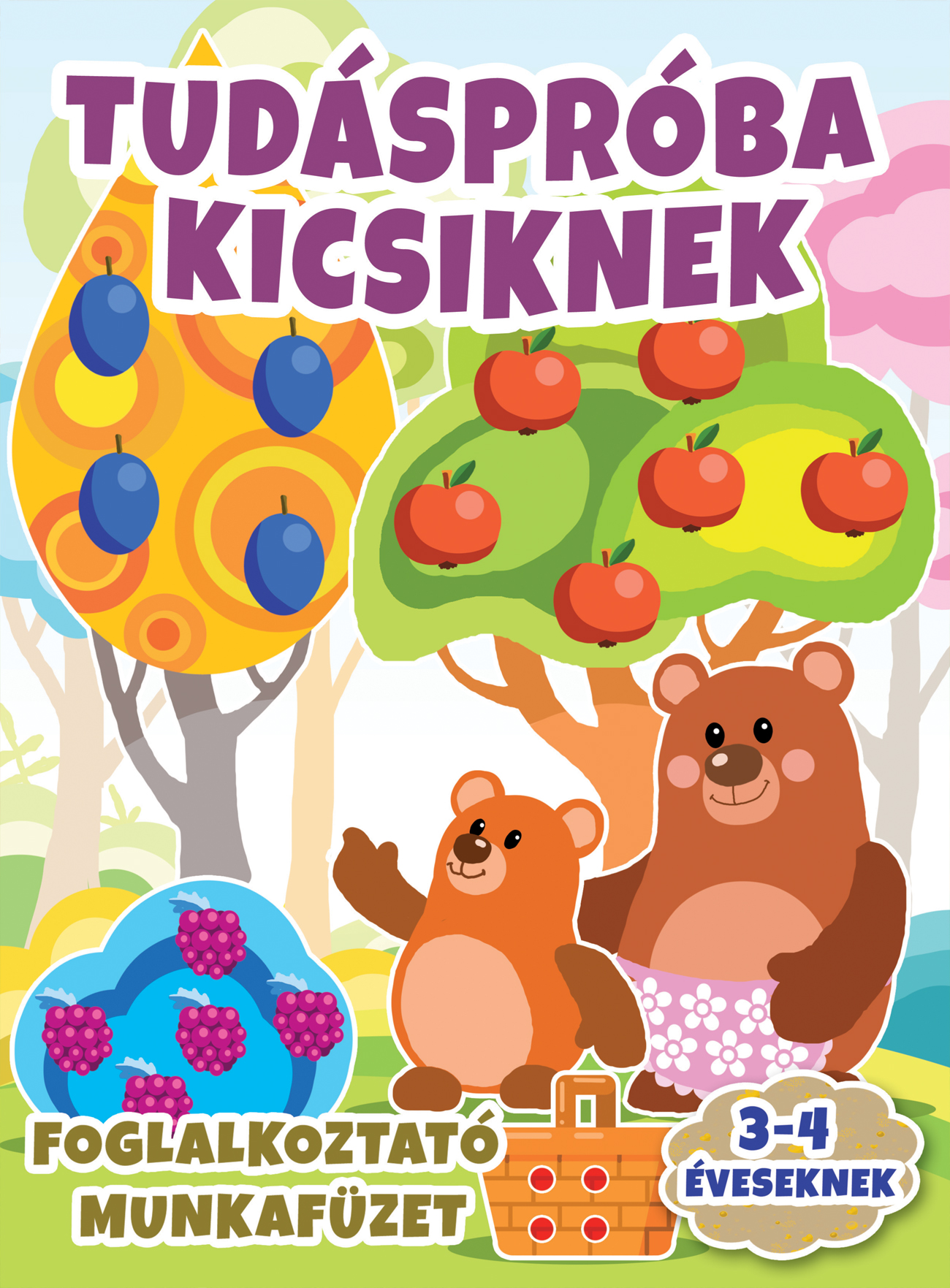 TUDÁSPRÓBA KICSIKNEK - FOGLALKOZTATÓ MUNKAFÜZET 3-4 ÉVESEKNEK