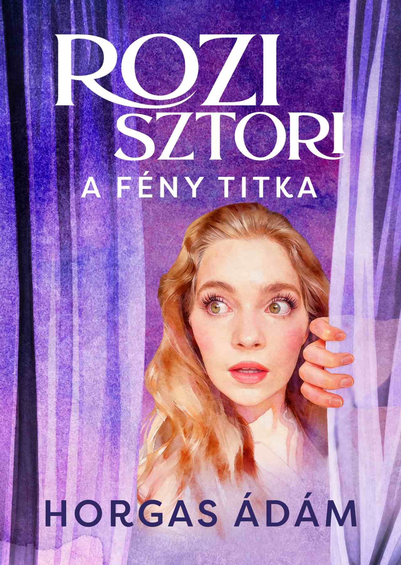 ROZI SZTORI - A FÉNY TITKA