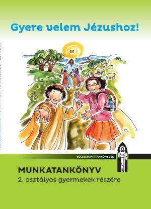 GYERE VELEM JÉZUSHOZ!