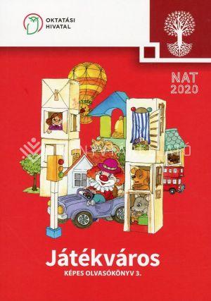 JÁTÉKVÁROS - KÉPES OLVASÓKÖNYV AZ ÁLTALÁNOS ISKOLA 3. OSZTÁLYA SZÁMÁRA