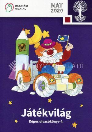 JÁTÉKVILÁG - KÉPES OLVASÓKÖNYV AZ ÁLTALÁNOS ISKOLA 4. OSZTÁLYA SZÁMÁRA