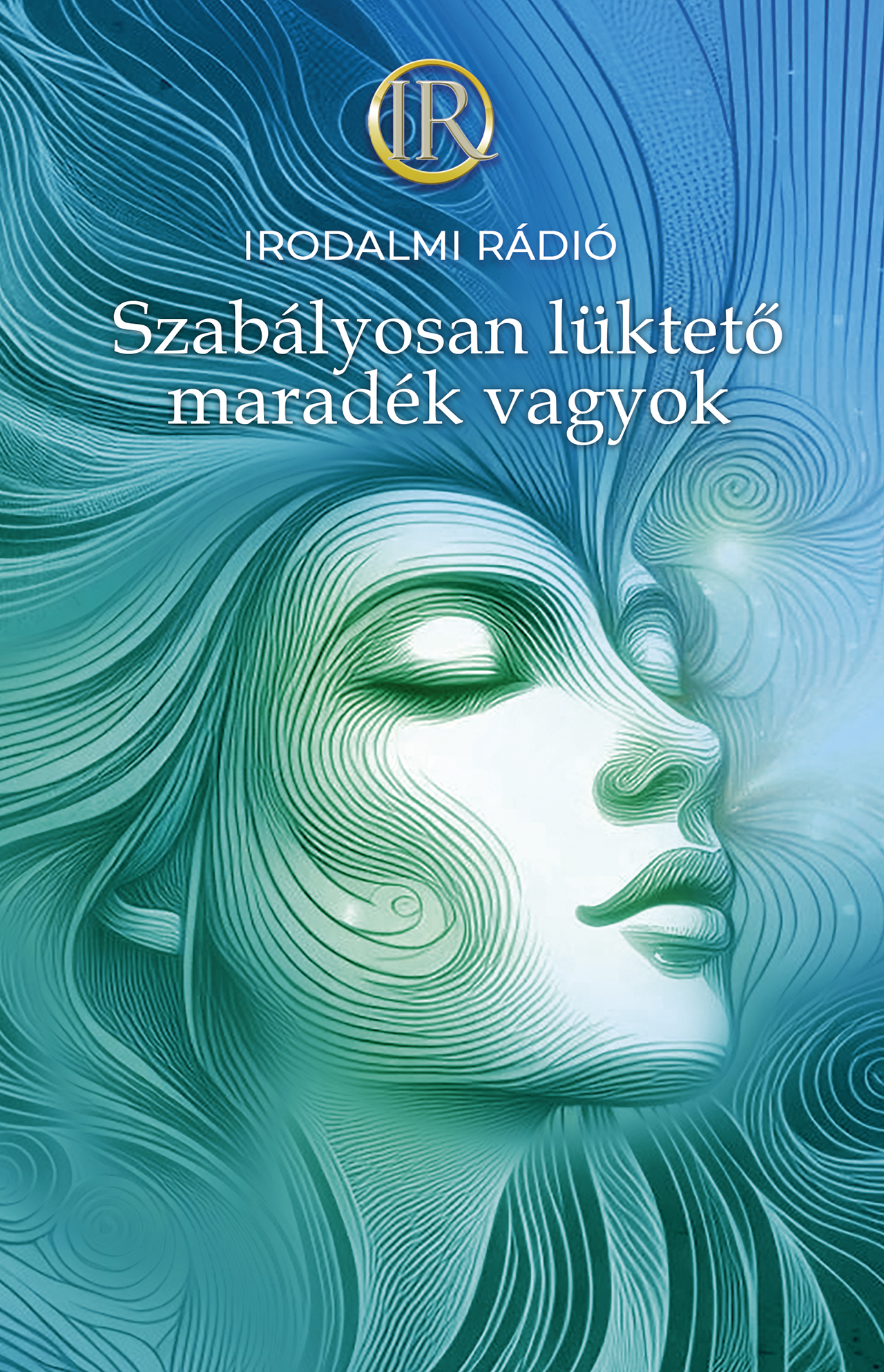 SZABÁLYOSAN LÜKTETŐ MARADÉK VAGYOK