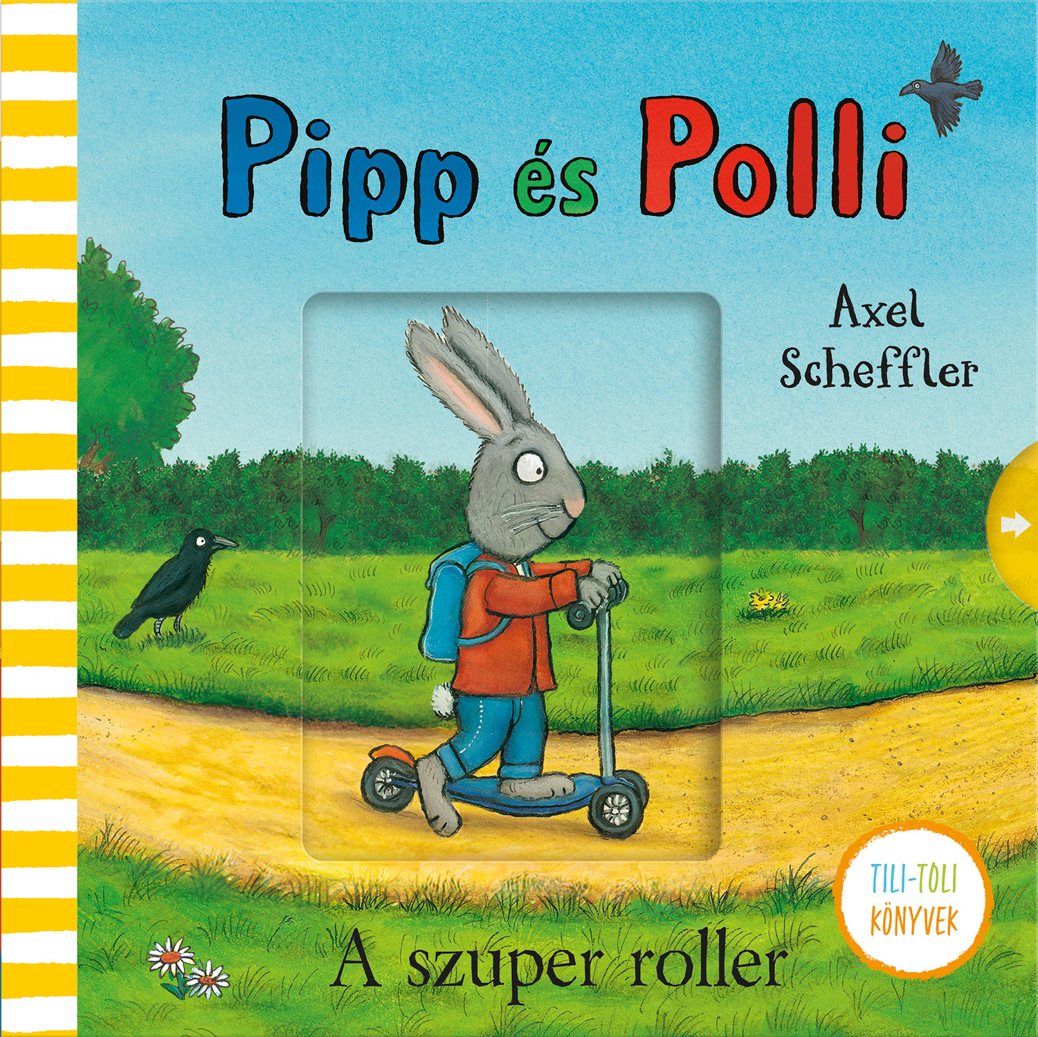 PIPP ÉS POLLI - A SZUPER ROLLER (TILI-TOLI KÖNYVEK)