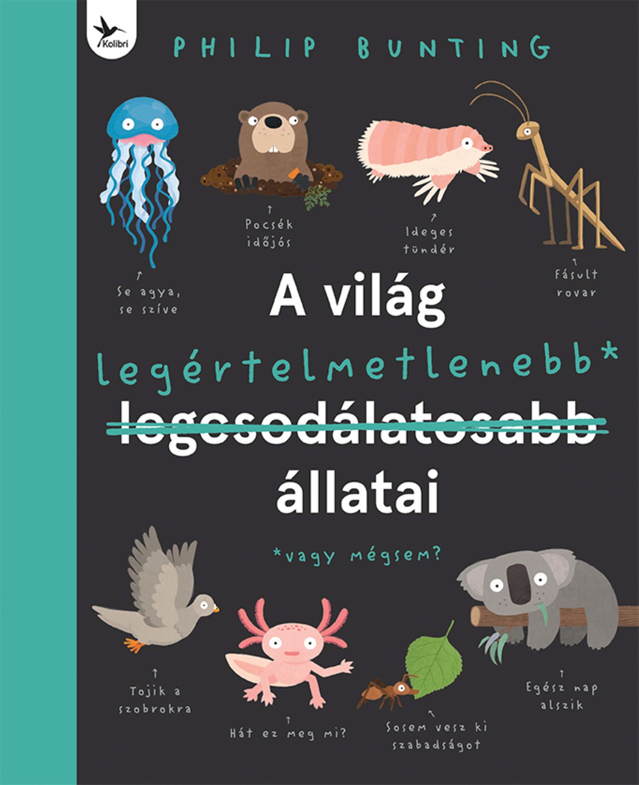 A VILÁG LEGÉRTELMETLENEBB ÁLLATAI - VAGY MÉGSEM?