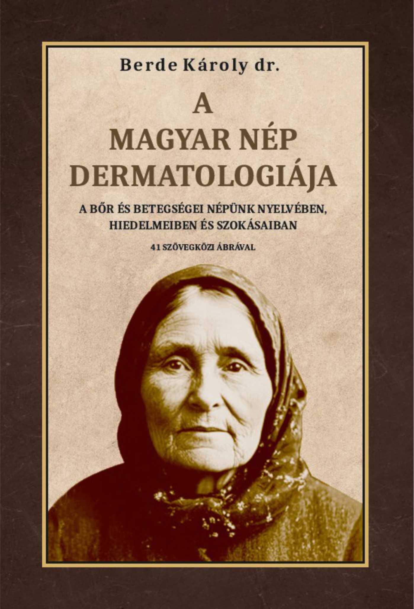 A MAGYAR NÉP DERMATOLÓGIÁJA