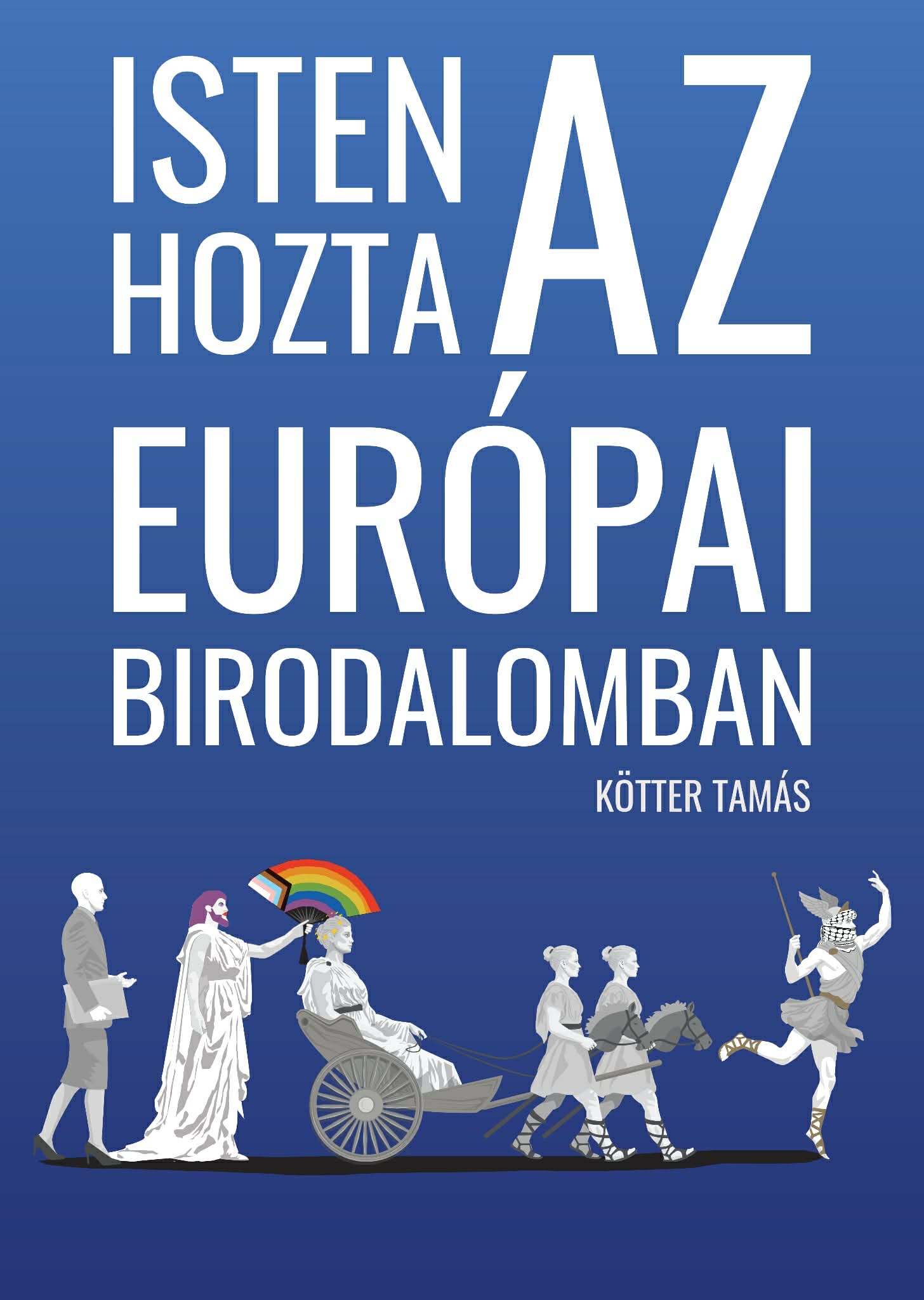 ISTEN HOZTA AZ EURÓPAI BIRODALOMBAN