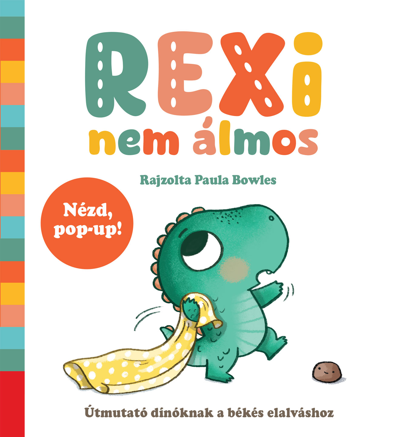 REXI NEM ÁLMOS - ÚTMUTATÓ DÍNÓKNAK A BÉKÉS ELALVÁSHOZ ( NÉZD POP-UP)