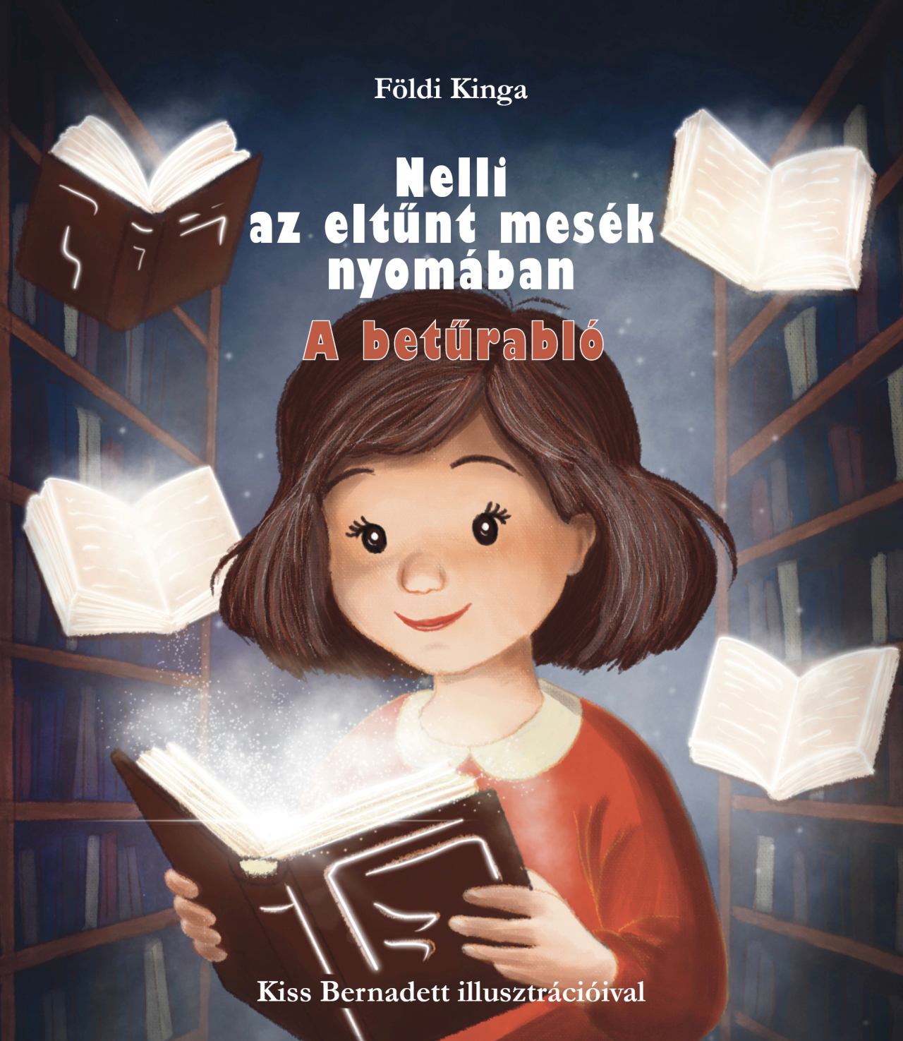 NELLI AZ ELTÜNT MESÉK NYOMÁBAN - A BETŰRABLÓ