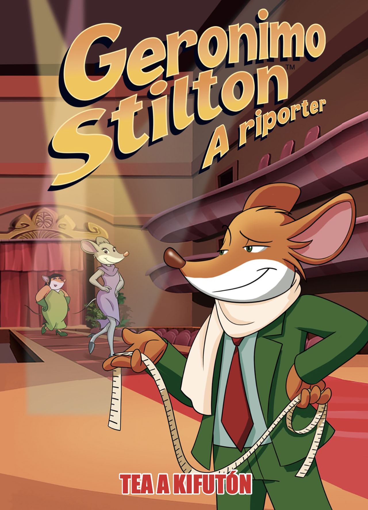 GERONIMO STILTON, A RIPORTER 17. - TEA A KIFUTÓN