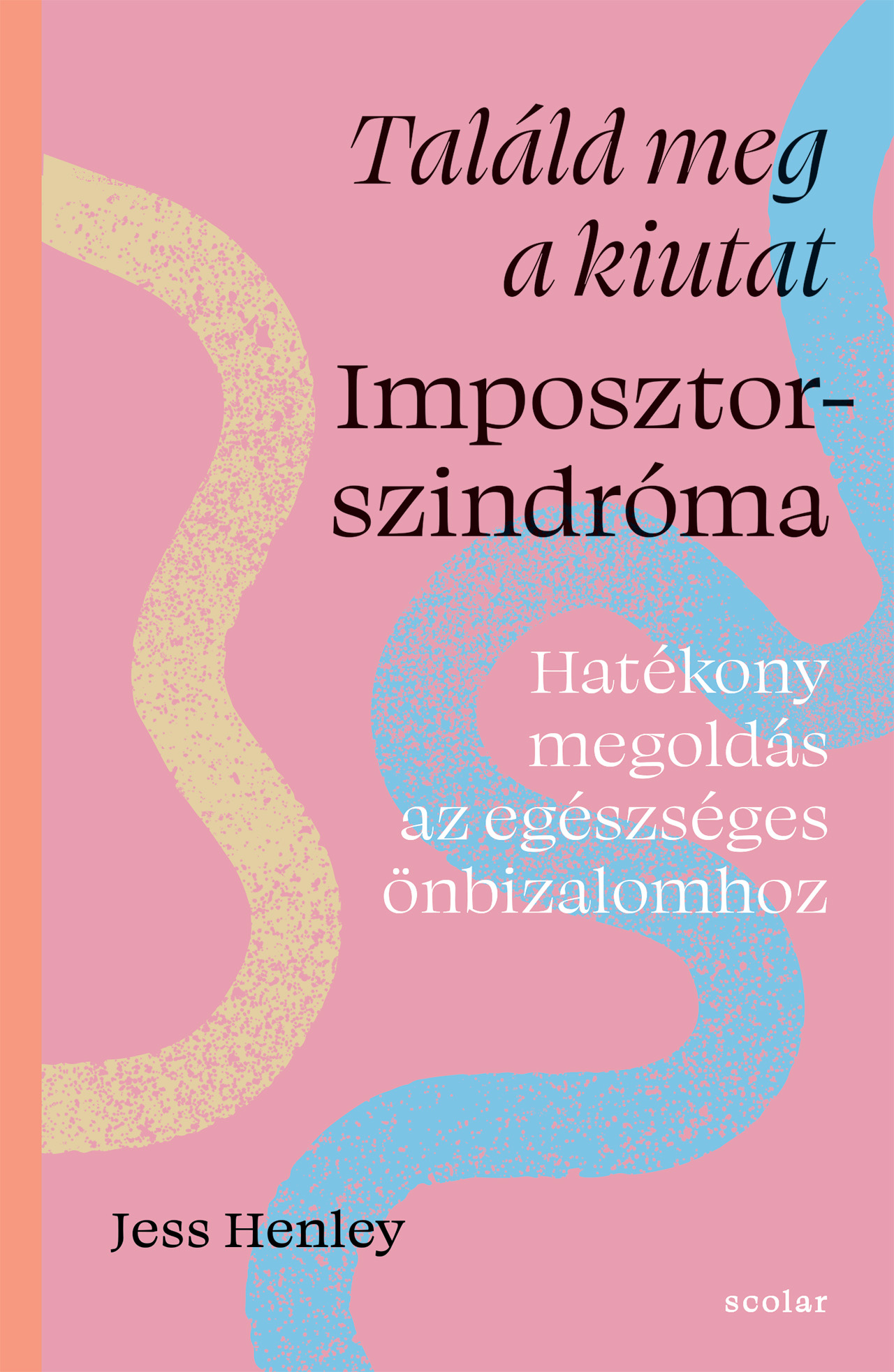 TALÁLD MEG A KIUTAT - IMPOSZTORSZINDRÓMA