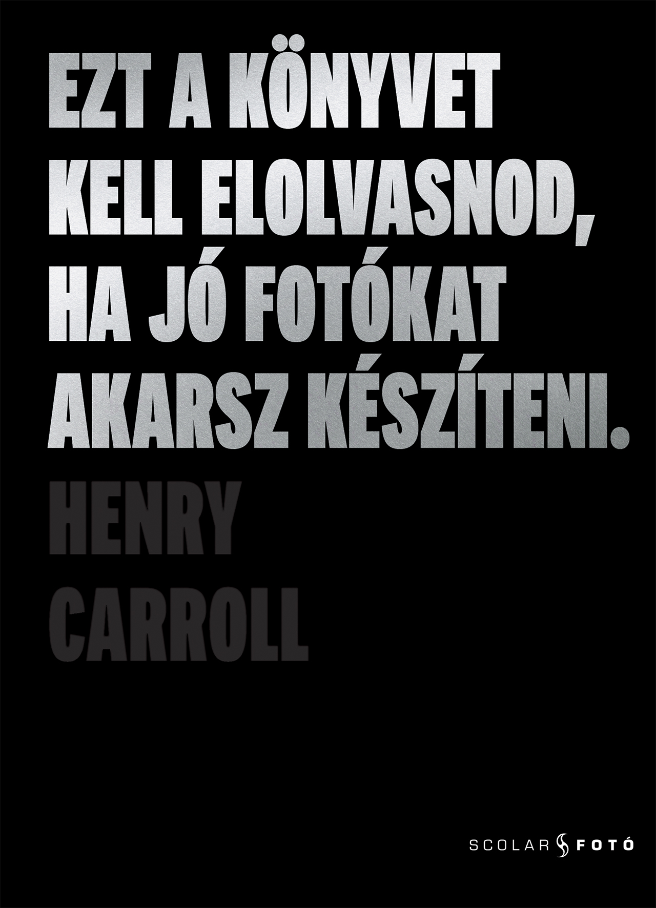 EZT A KÖNYVET KELL ELOLVASNOD, HA JÓ FOTÓKAT AKARSZ KÉSZÍTENI  - ÁTDOLGOZOTT