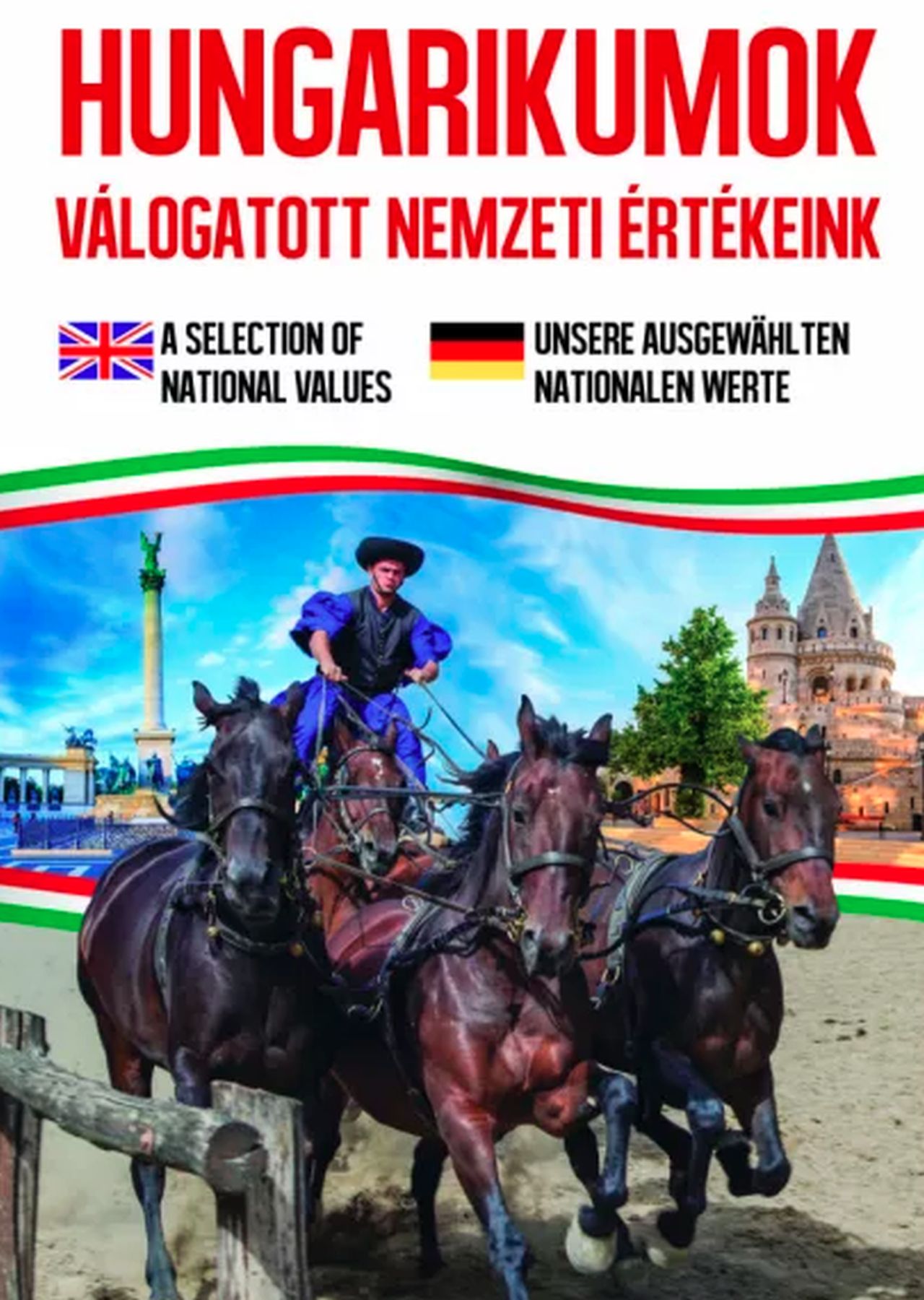 HUNGARIKUMOK - VÁLOGATOTT NEMZETI ÉRTÉKEINK (ÚJ KIADÁS)