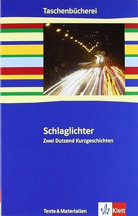 SCHLAGLICHETER ZWEI DUTZEND KURZGESCHICHTEN - AB 9/10. SCHULJAHR (GERMAN EDITION