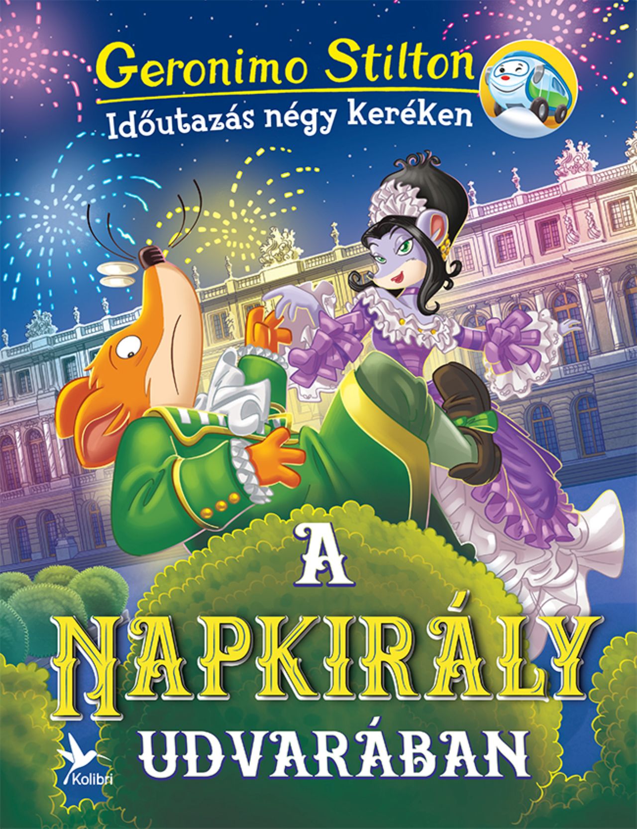 A NAPKIRÁLY UDVARÁBAN - IDŐUTAZÁS NÉGY KERÉKEN