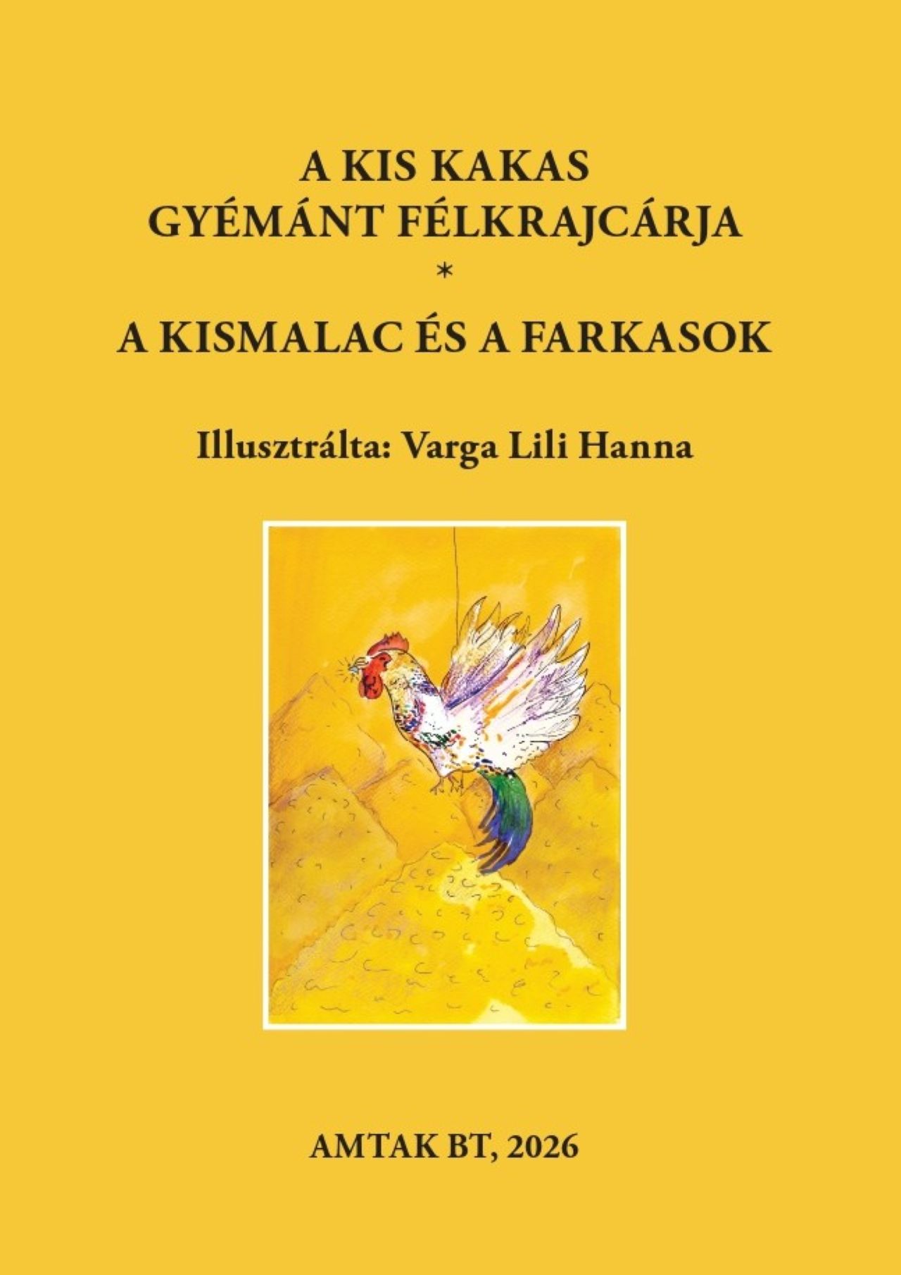 A KIS KAKAS GYÉMÁNT FÉLKRAJCÁRJA - A KISMALAC ÉS A FARKASOK