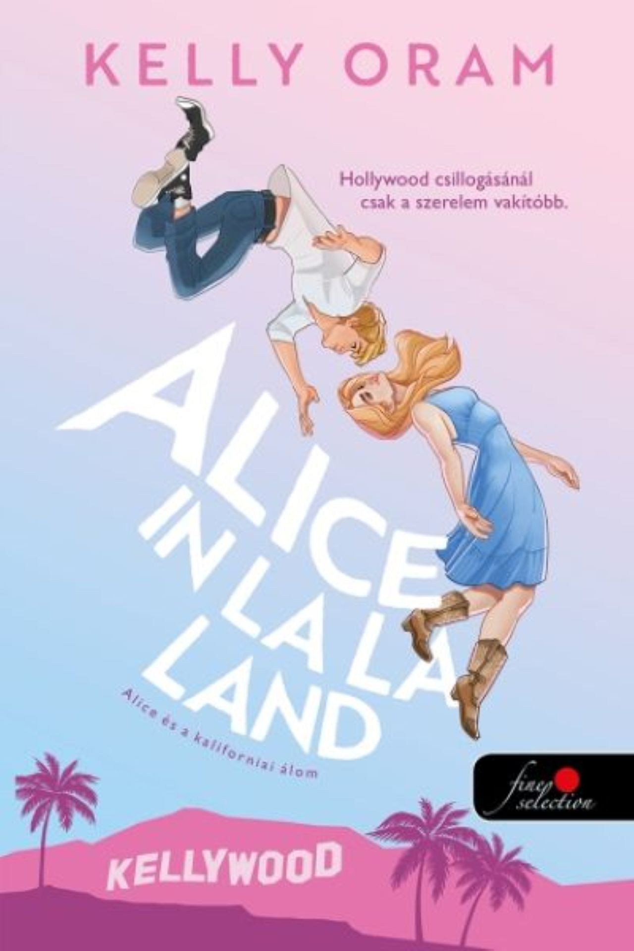 ALICE IN LA LA LAND - ALICE ÉS A KALIFORNIAI ÁLOM