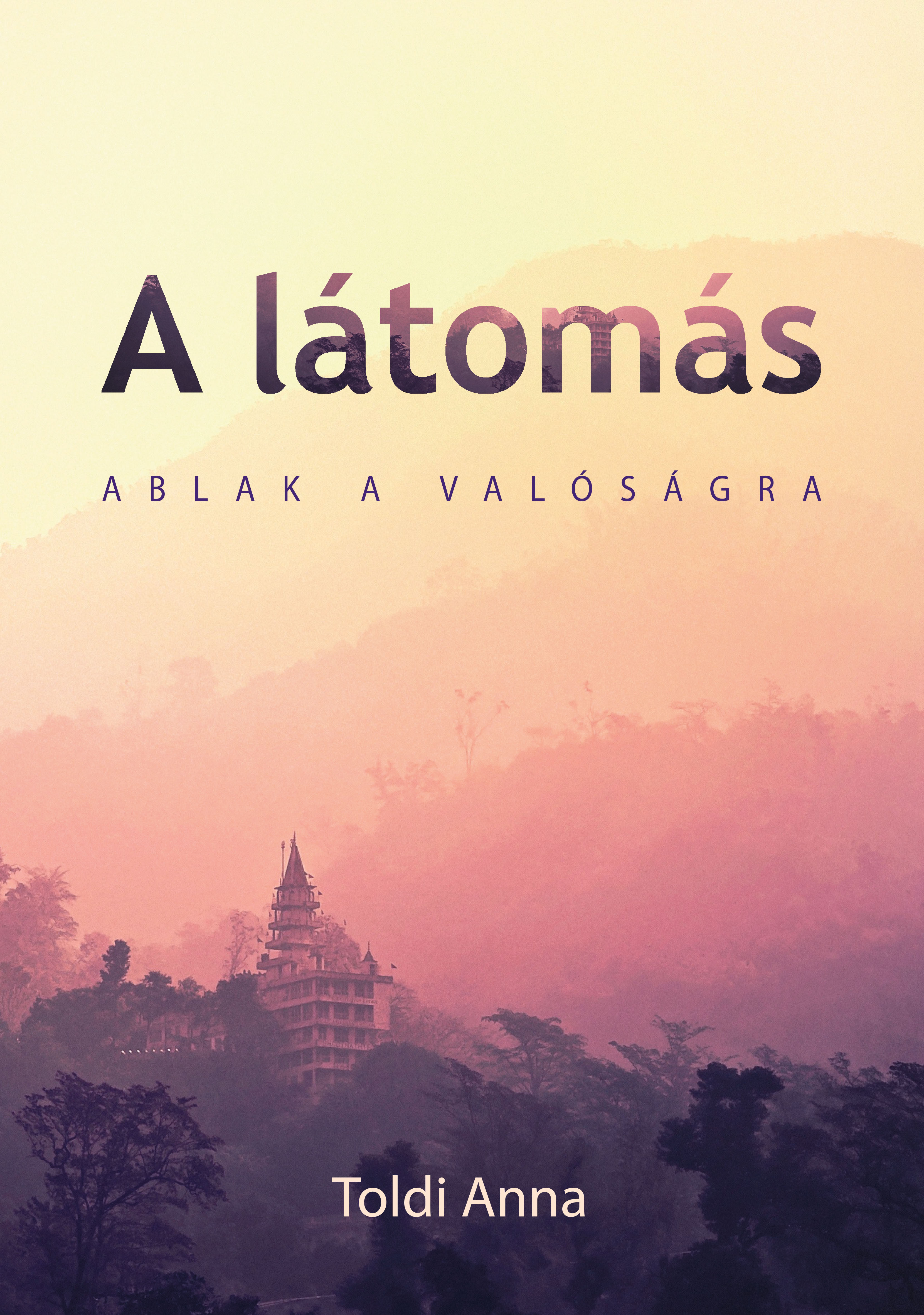A LÁTOMÁS -  ABLAK A VALÓSÁGRA