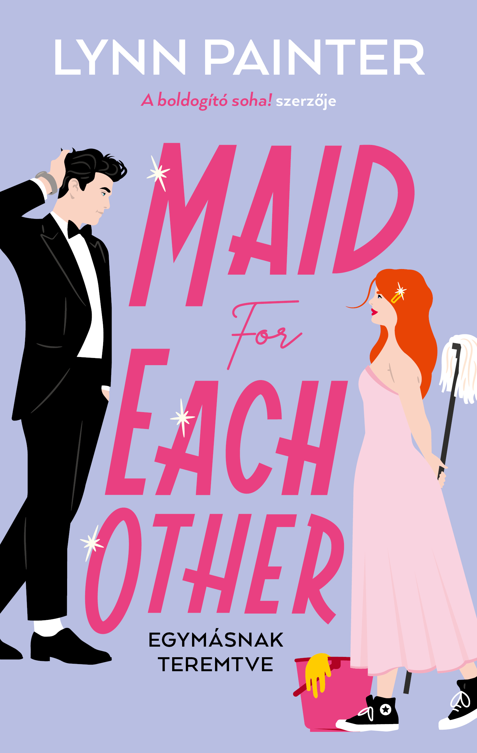 MAID FOR EACH OTHER - EGYMÁSNAK TEREMTVE