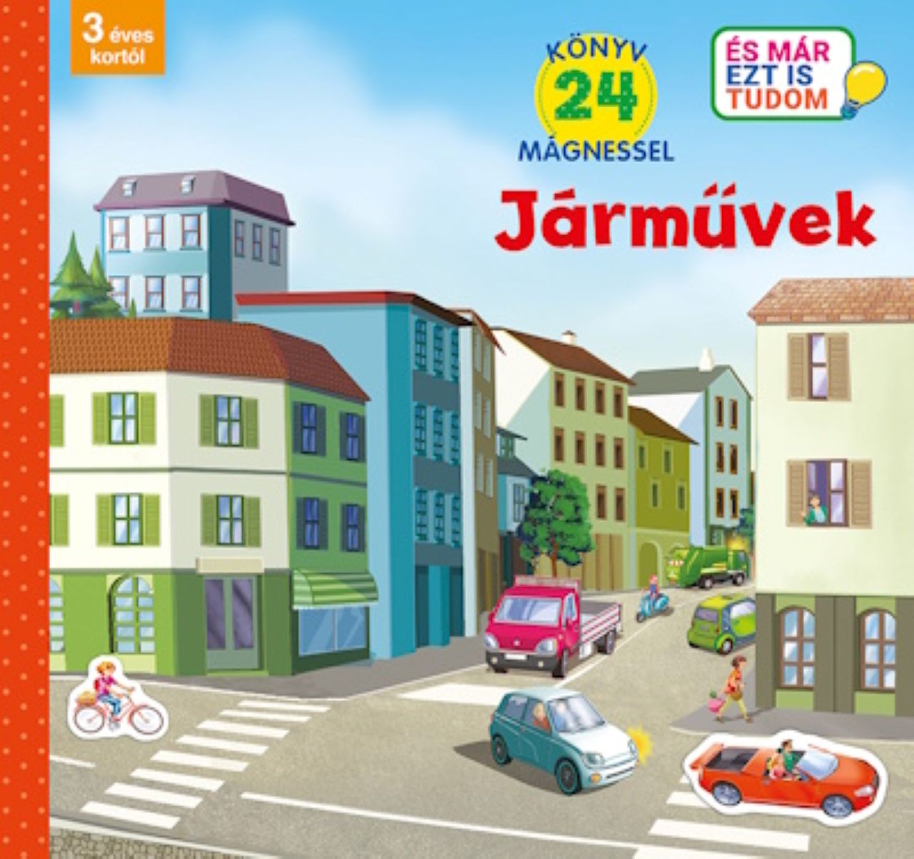 JÁRMŰVEK- (ÉS MÁR EZT IS TUDOM) - KÖNYV 24 MÁGNESSEL - 3. ÉVES KORTÓL