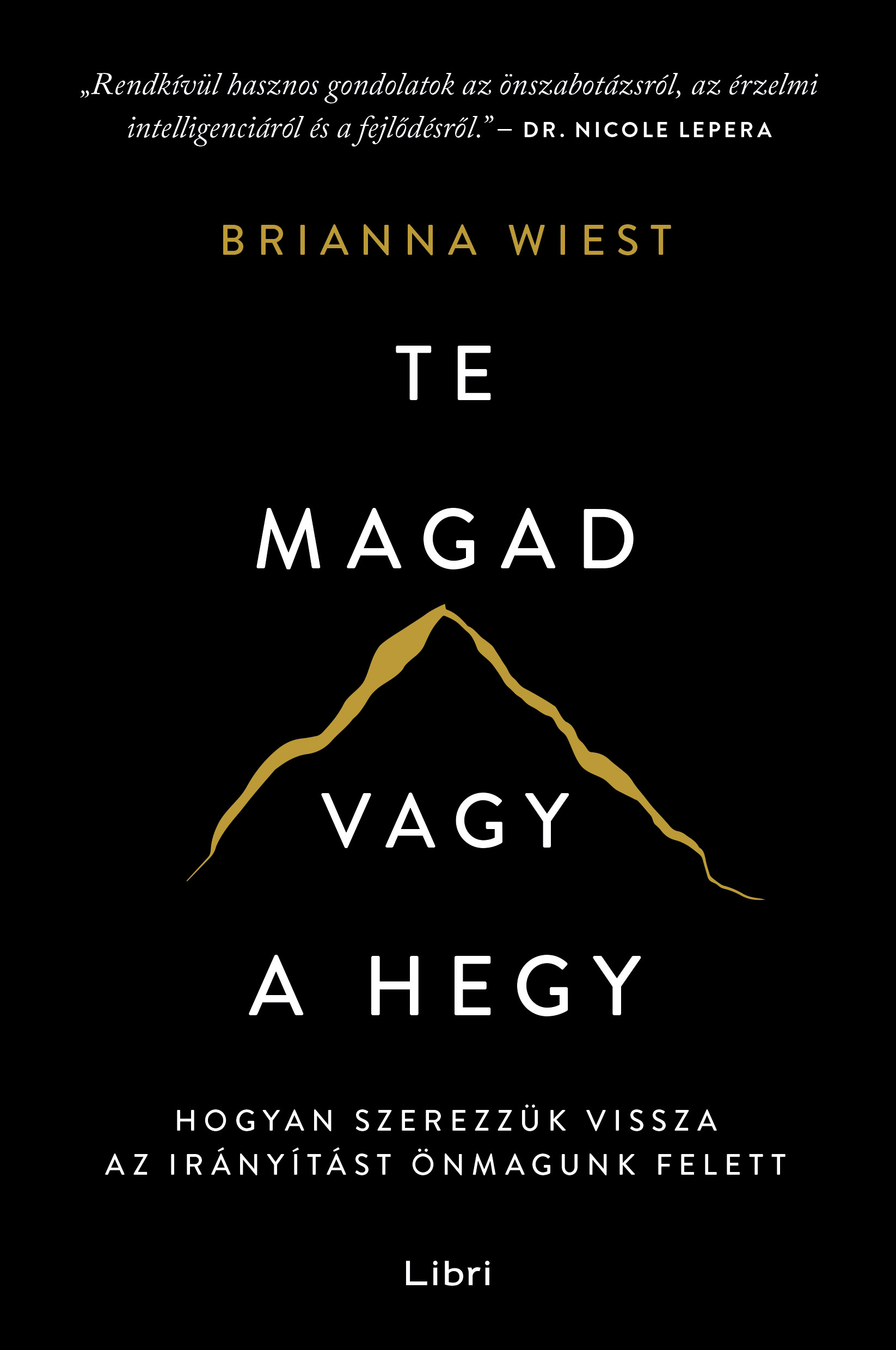 TE MAGAD VAGY A HEGY - NEGYEDIK KIADÁS