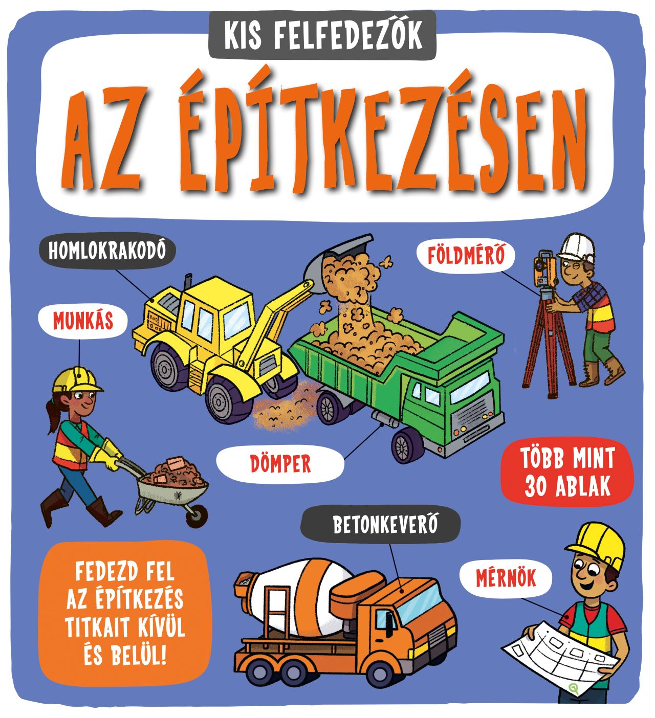 AZ ÉPÍTKEZÉSEN - KIS FELFEDEZŐK
