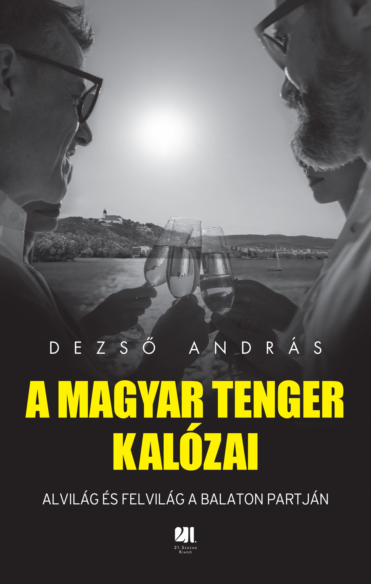 A MAGYAR TENGER KALÓZAI - ALVILÁG ÉS FELVILÁG A BALATON PARTJÁN