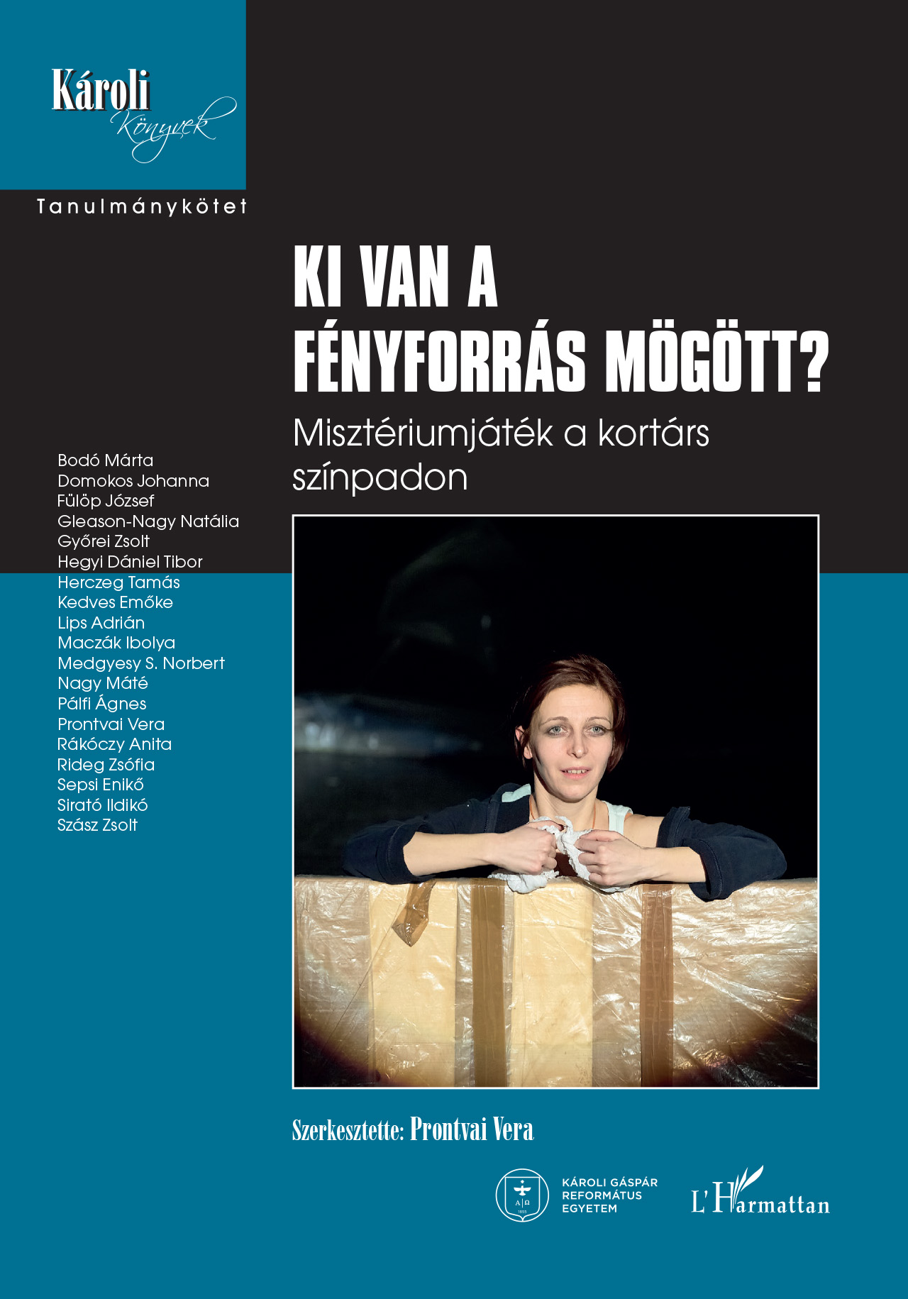 KI VAN A FÉNYFORRÁS MÖGÖTT - MISZTÉRIUMJÁTÉK A KORTÁRS SZÍNPADON