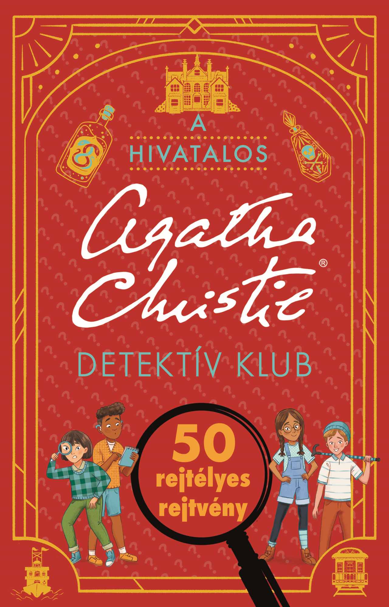 A HIVATALOS AGATHA CHRISTIE DETEKTÍV KLUB - 50 REJTÉLYES REJTVÉNY