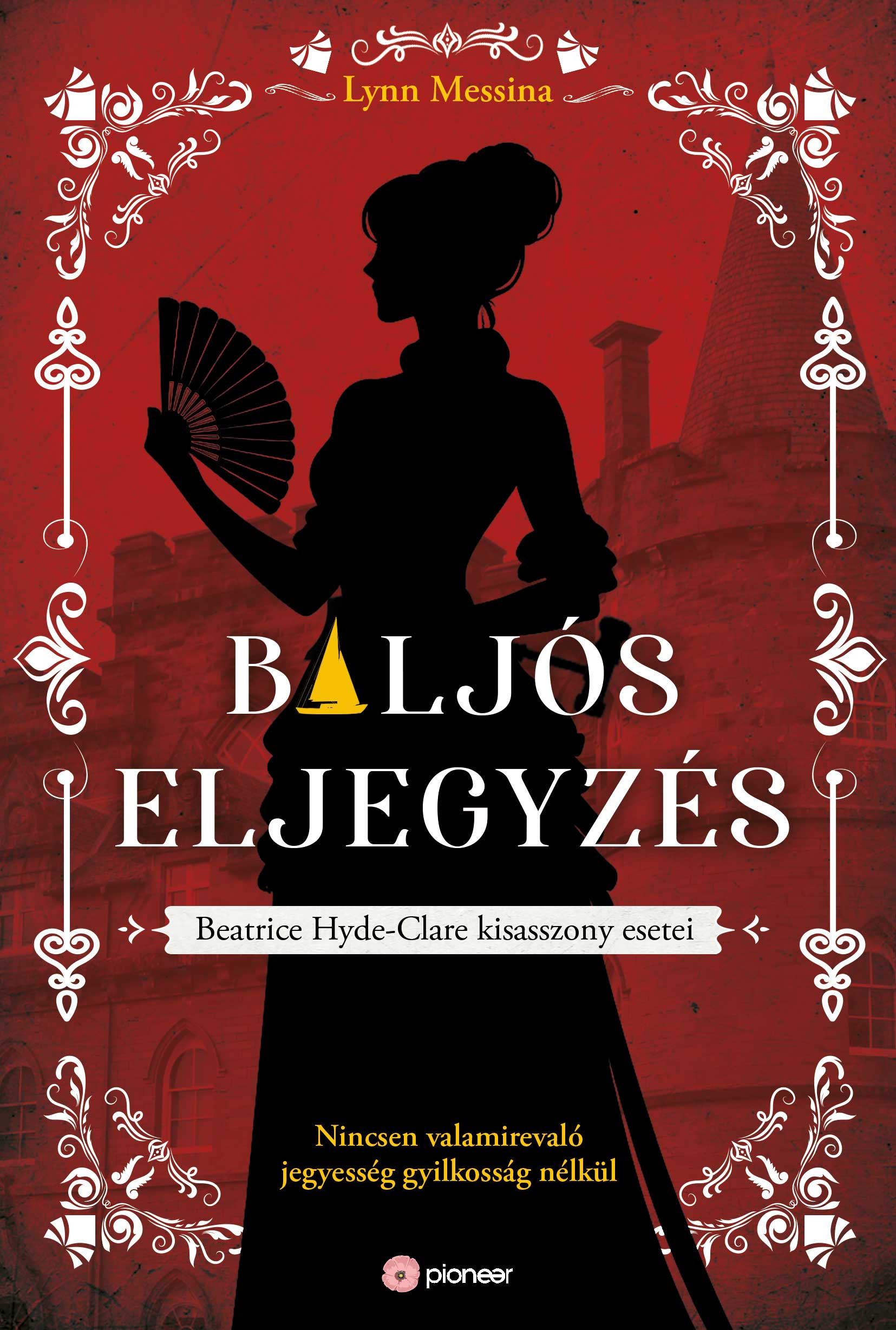 BALJÓS ELJEGYZÉS - BEATRICE HYDE-CLARE KISASSZONY ESETEI
