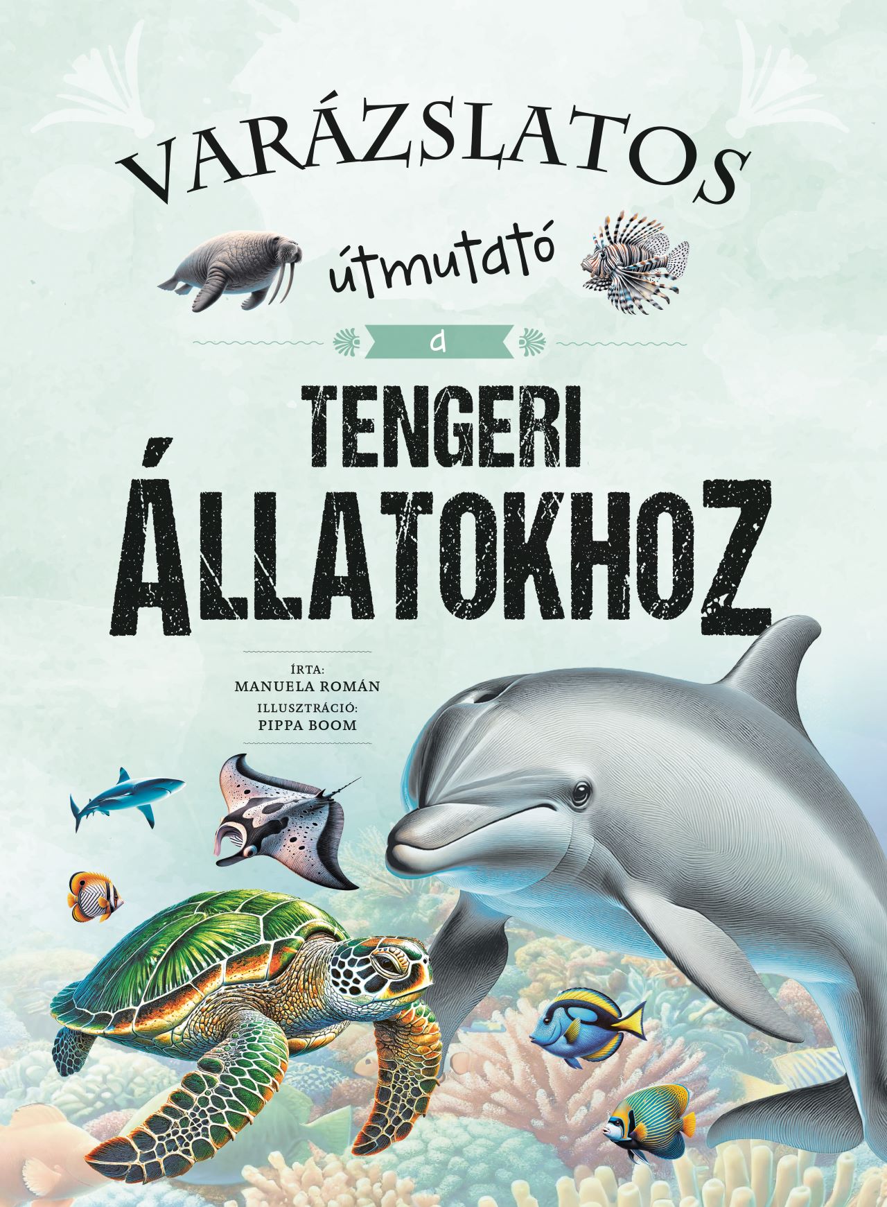 VARÁZSLATOS ÚTMUTATÓ A TENGERI ÁLLATOKHOZ