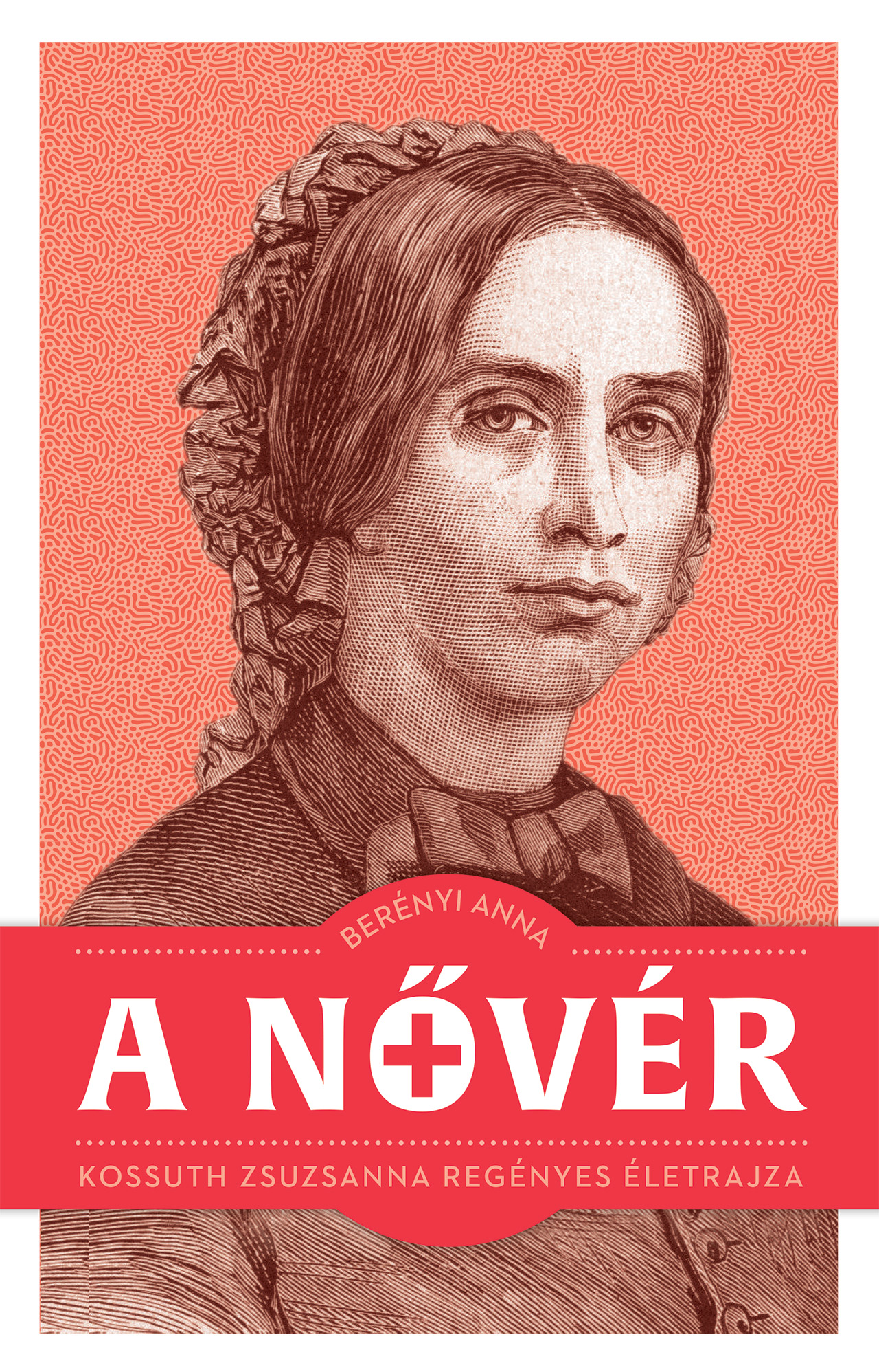 A NŐVÉR - KOSSUTH ZSUZSANNA REGÉNYES ÉLETRAJZA