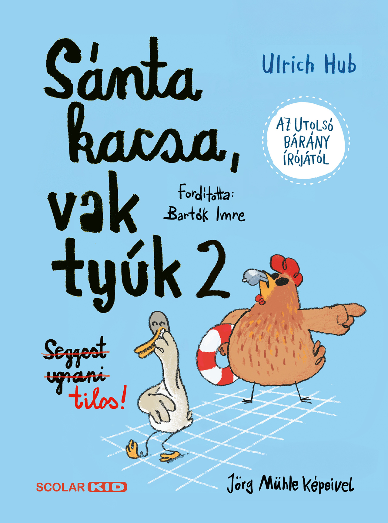 SÁNTA KACSA, VAK TYÚK 2.