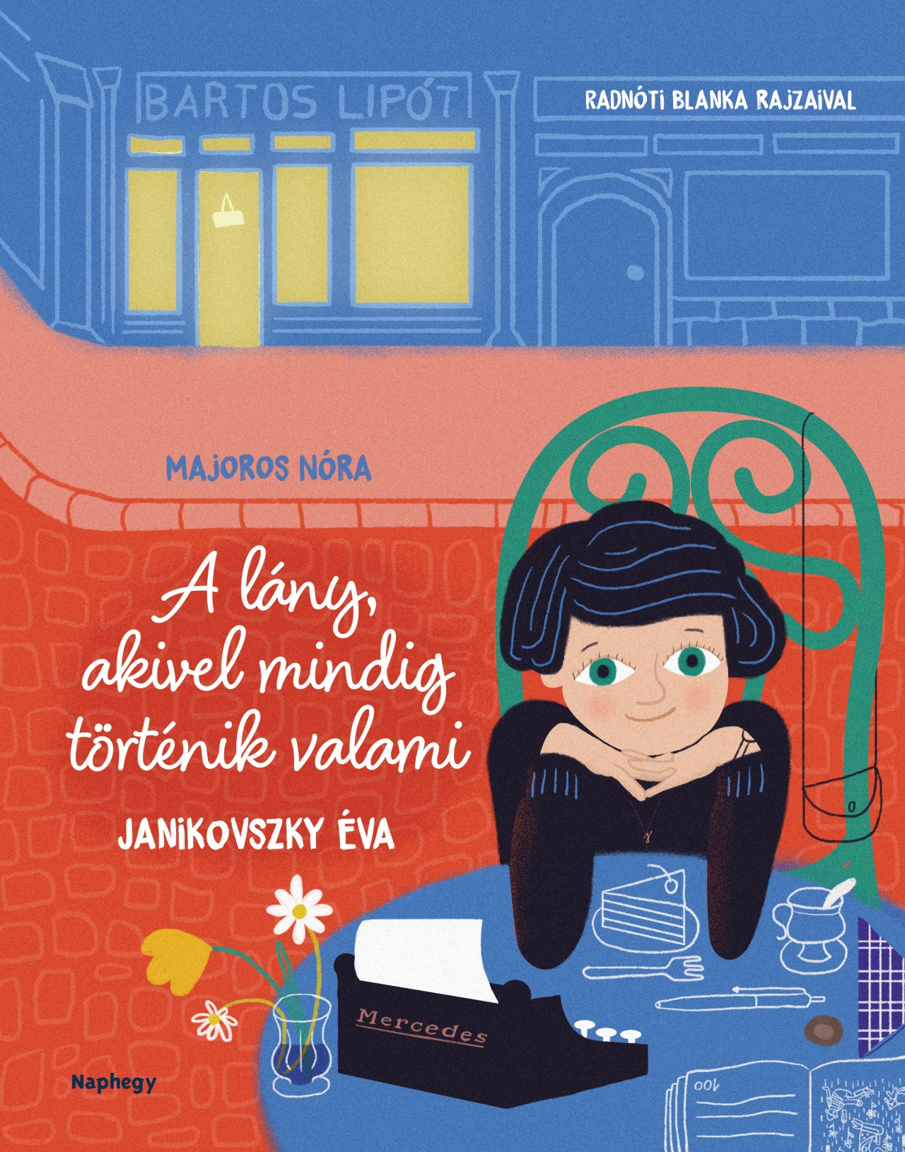 A LÁNY, AKIVEL MINDIG TÖRTÉNIK VALAMI - JANIKOVSZKY ÉVA