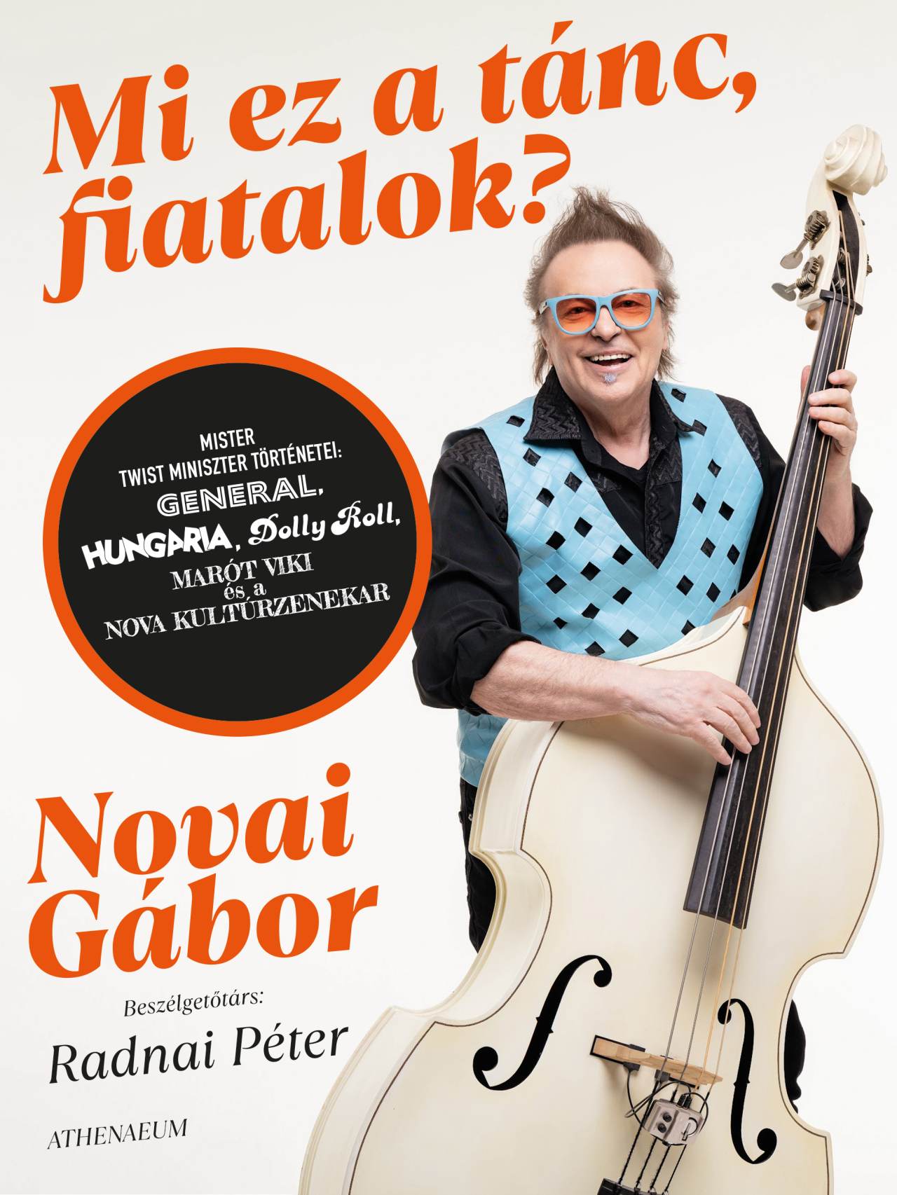 MI EZ A TÁNC, FIATALOK? - MISTER TWIST MINISZTER TÖRTÉNETEI: GENERÁL, HUNGÁRIA,