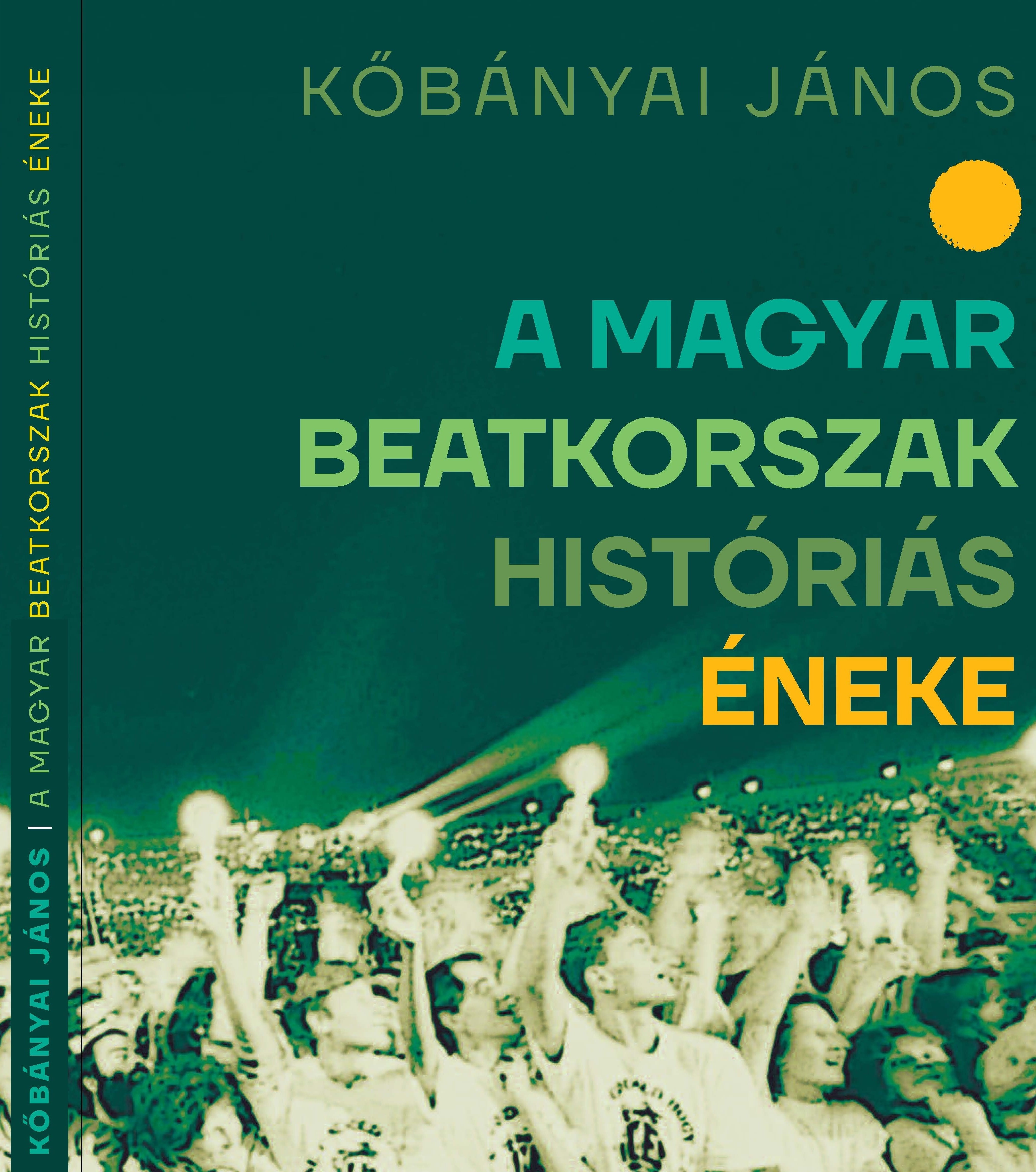 A MAGYAR BEATKORSZAK HISTÓRIÁS ÉNEKE
