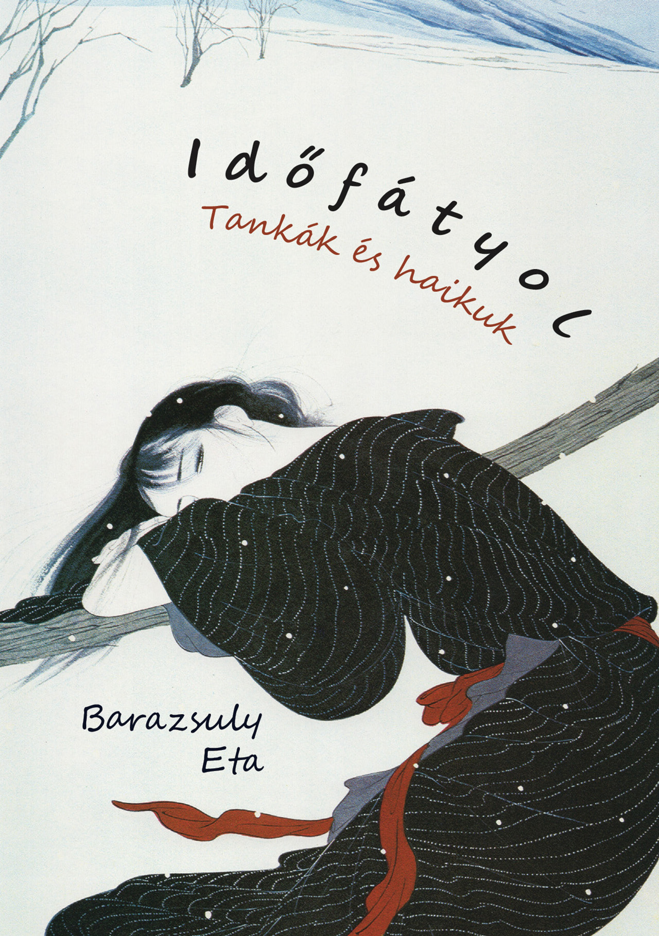 IDŐFÁTYOL - TANKÁK ÉS HAIKUK