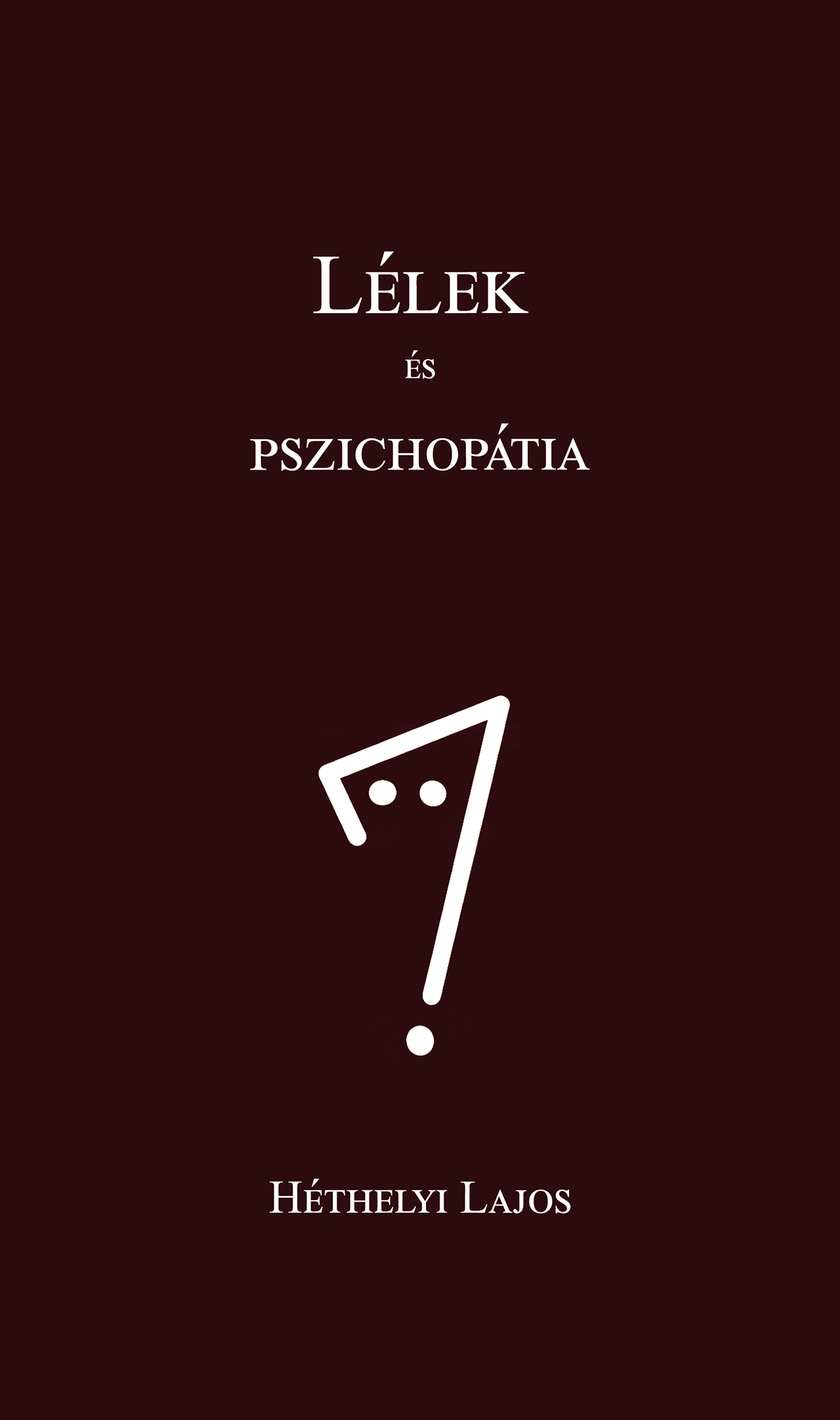 LÉLEK ÉS PSZICHOPÁTIA