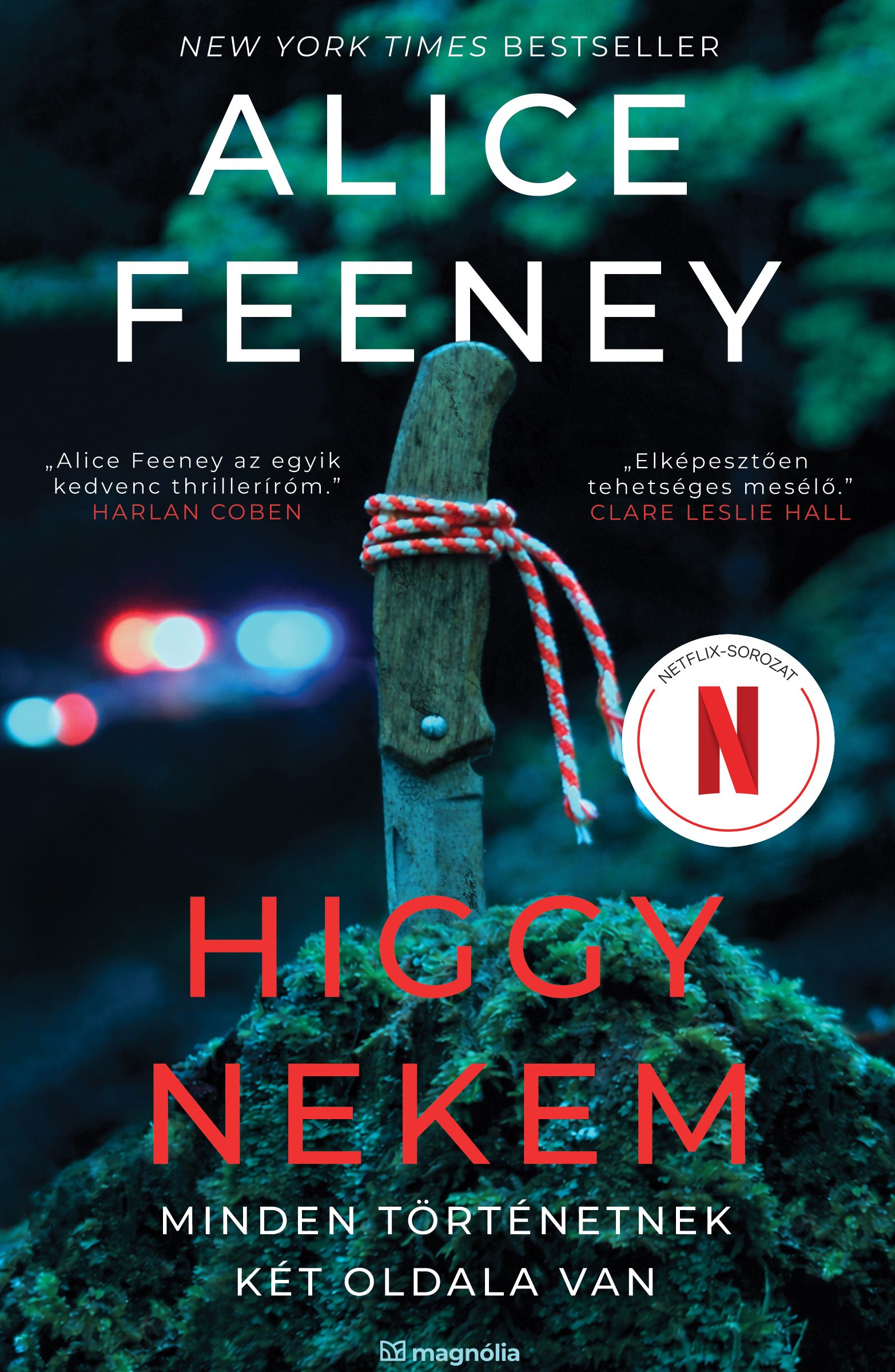HIGGY NEKEM - MINDEN TÖRTÉNETNEK KÉT OLDALA VAN